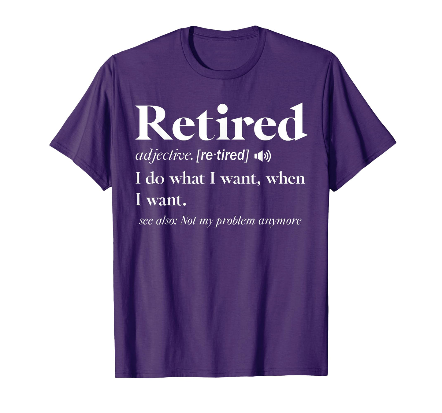 Retired Definition Retirement Definition For Women Men T-Shirt