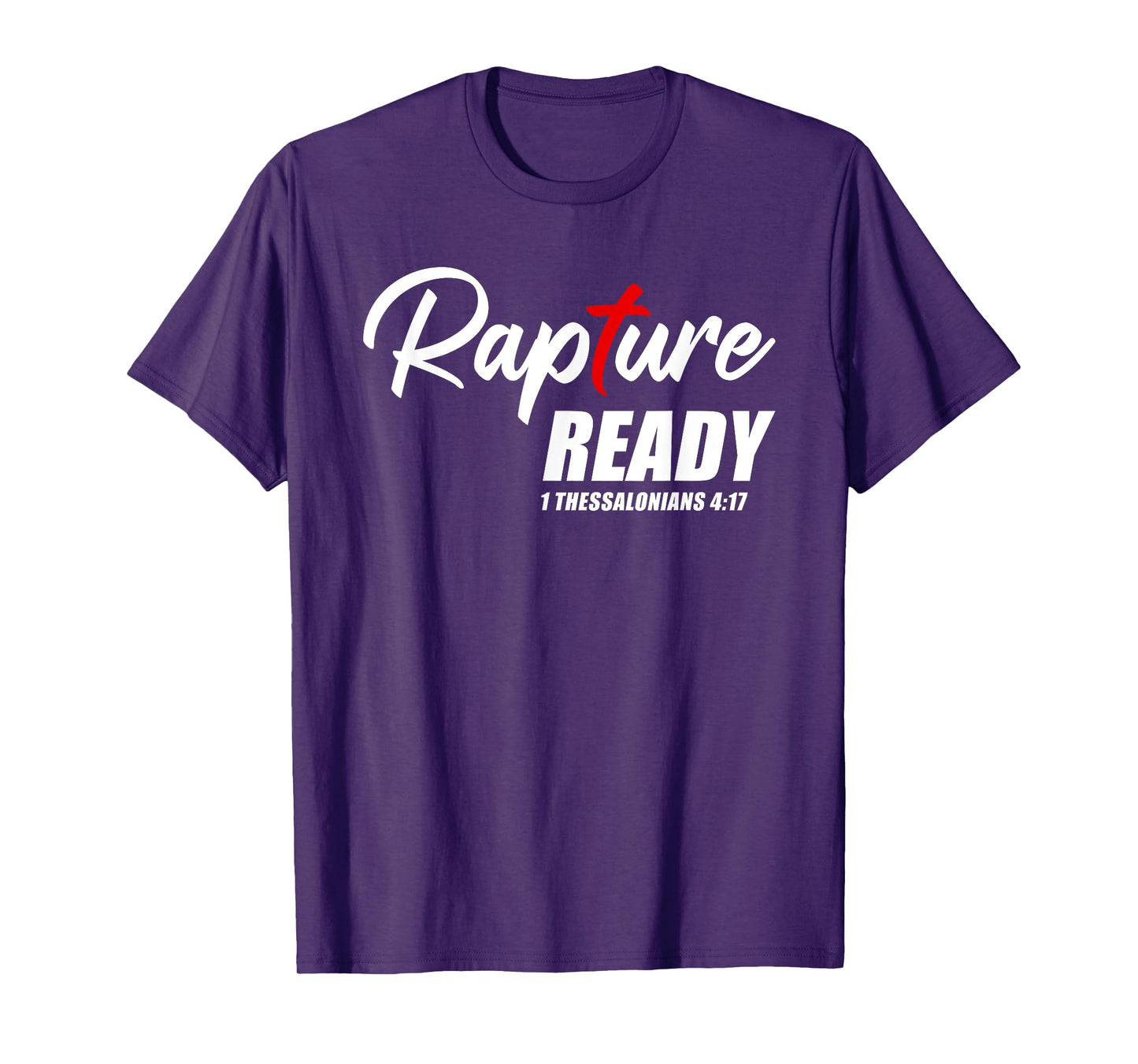 Rapture Ready 1 Thessalonians 4:17 – Second Coming of JESUS T-Shirt