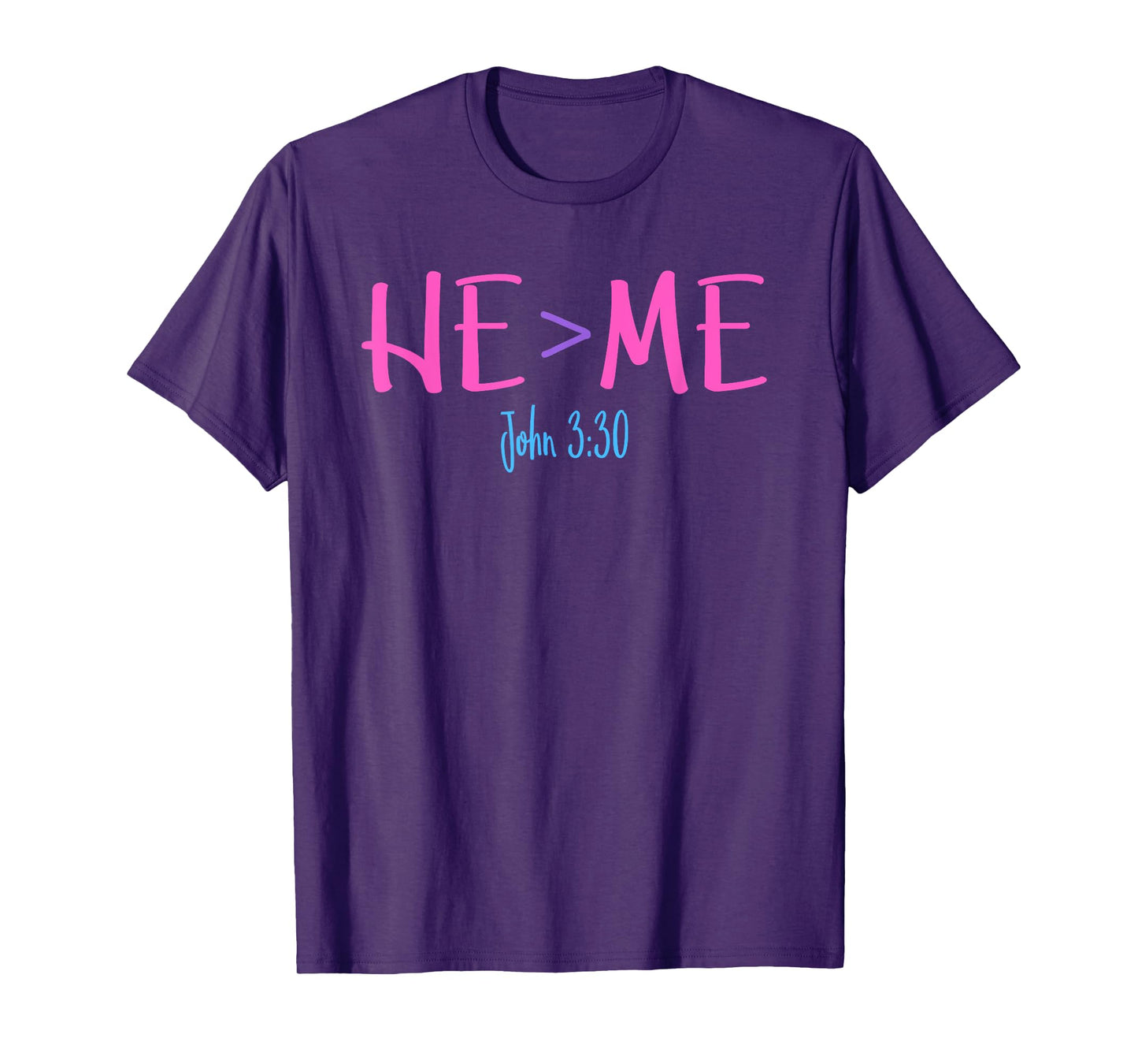 He Is Greater Than Me I John 3:30 Verse Christian T-Shirt T-Shirt
