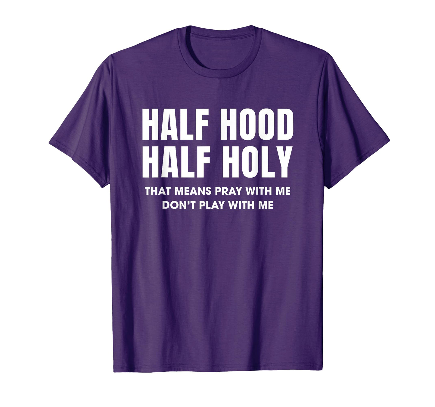 Half Hood Half Holy 50% Christian Funny Religious Bible T-Shirt