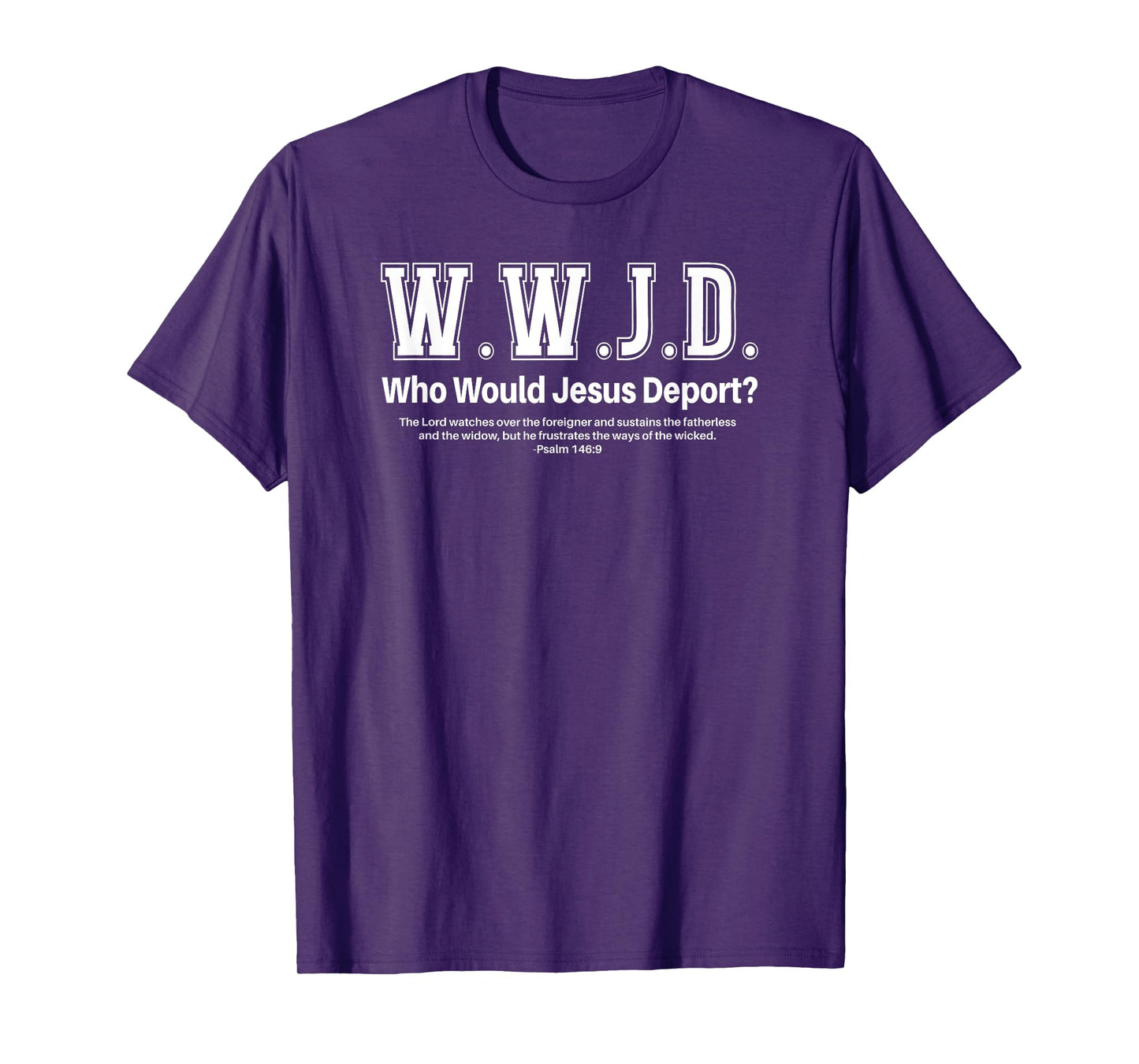 WWJD Who Would Jesus Deport? T-Shirt