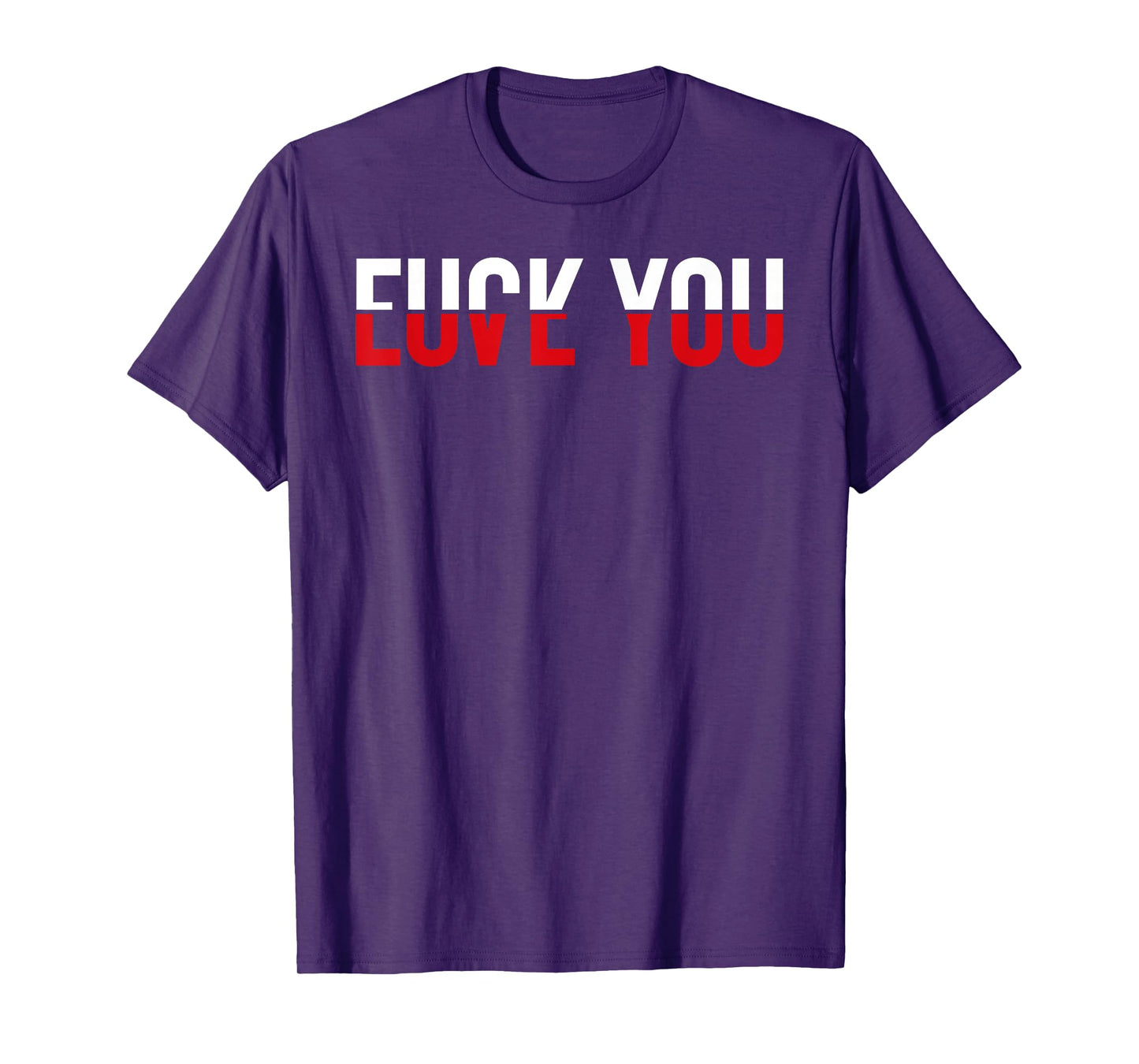 Fuck You Love You Red and White Text Quote Fun Meme Sarcasm T-Shirt