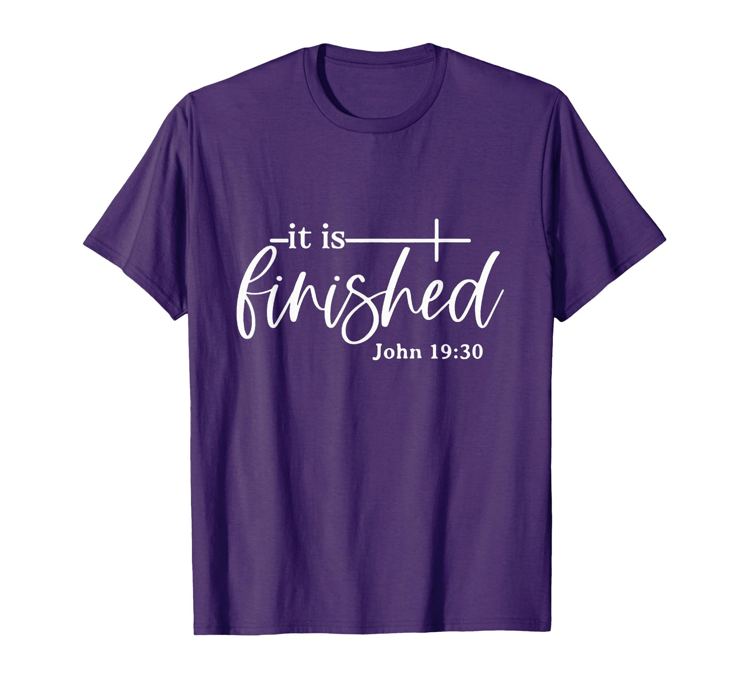 It Is Finished John 19:30, Christian Bible Verse, Easter T-Shirt