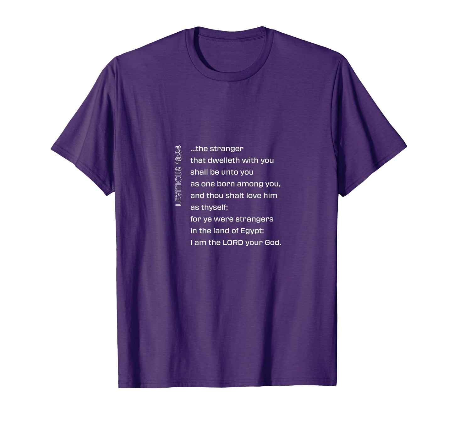 THE STRANGER THAT DWELLETH WITH YOU Leviticus 19:34 T-Shirt