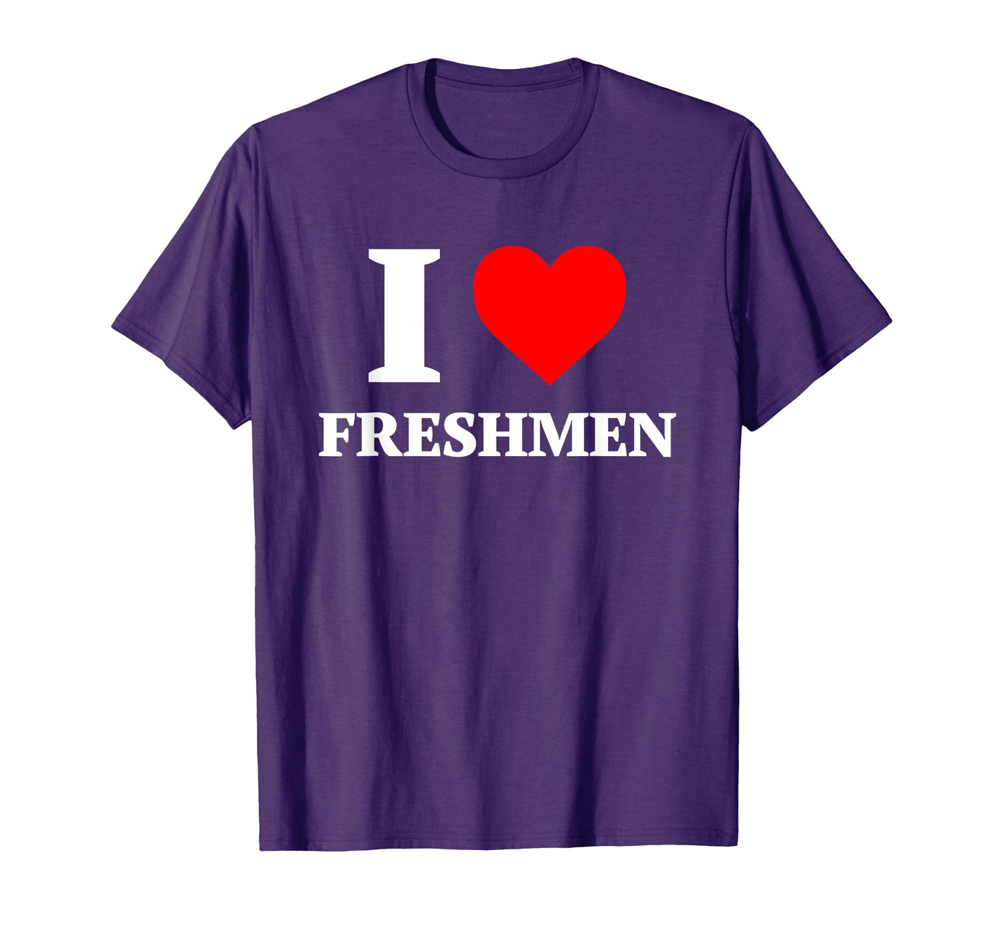 I Love Freshmen I Heart Freshmen Design T-Shirt