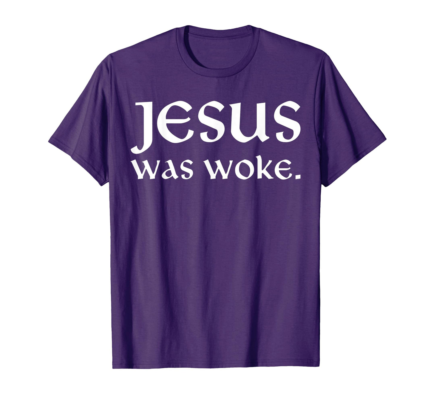 Jesus was Woke Funny for Men Women T-Shirt