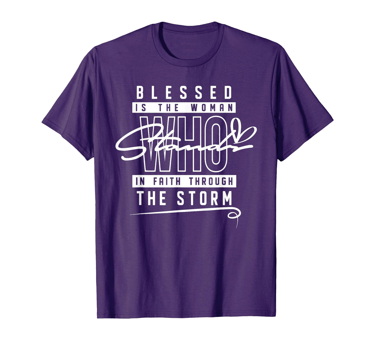 Blessed is The Woman Who Stand in Faith Through The Storm T-Shirt