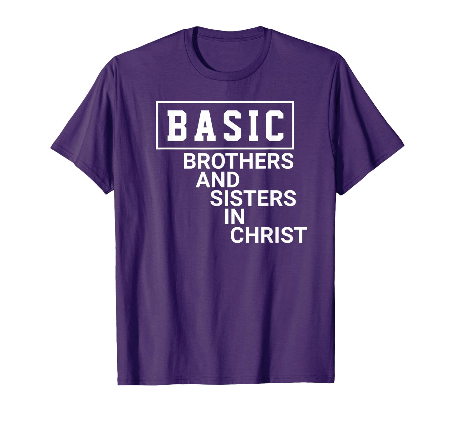 Basic , brothers and sisters in christ T-Shirt