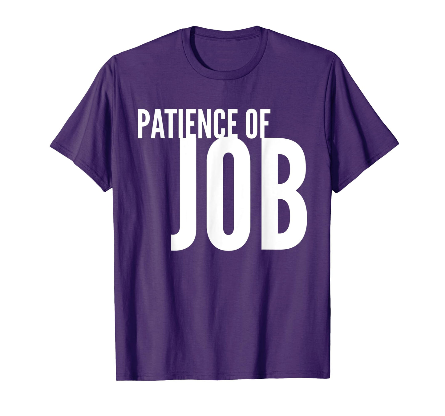 Funny Patience Of Job - Jesus Saying Christian T-Shirt