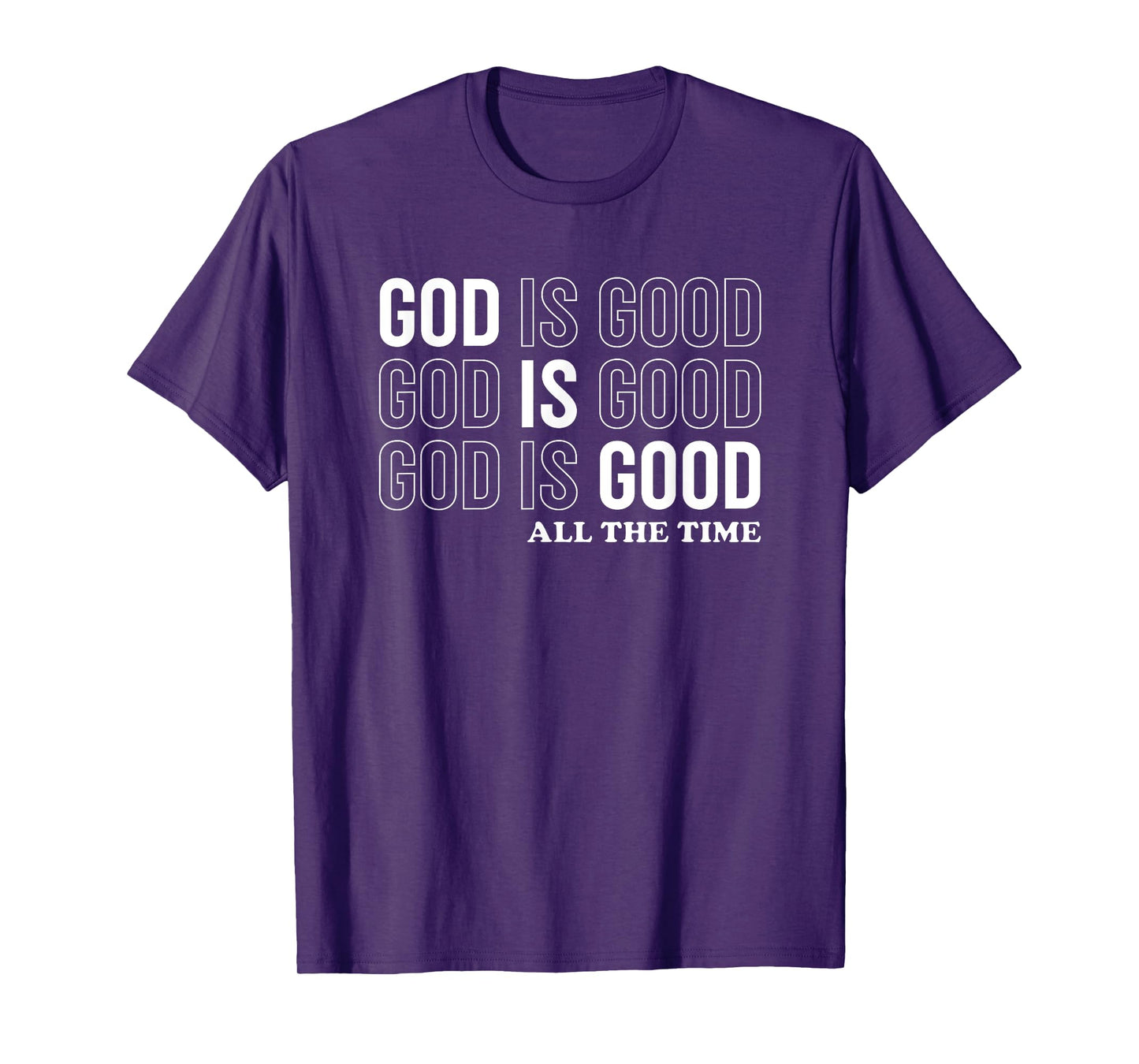 God Is Good All The Time Christian Jesus Women Men Gift T-Shirt
