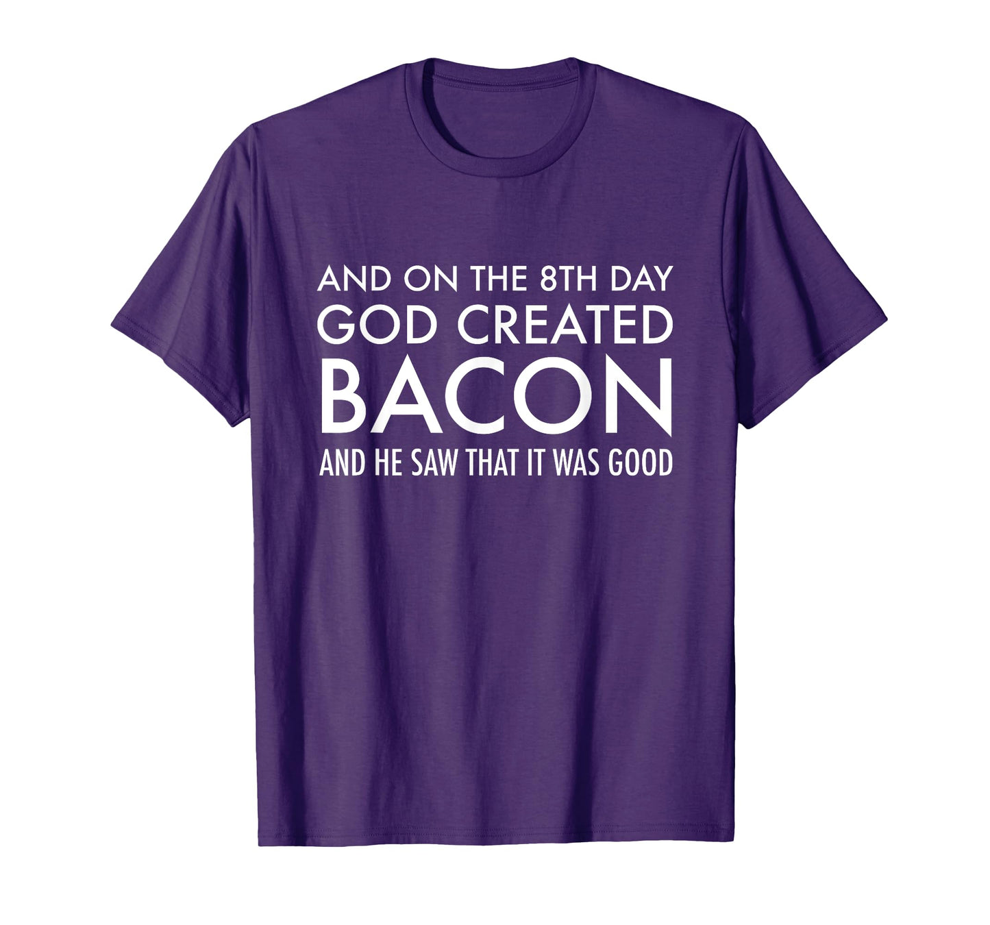 And On The 8th Day God Created Bacon | Funny Christian T-Shirt
