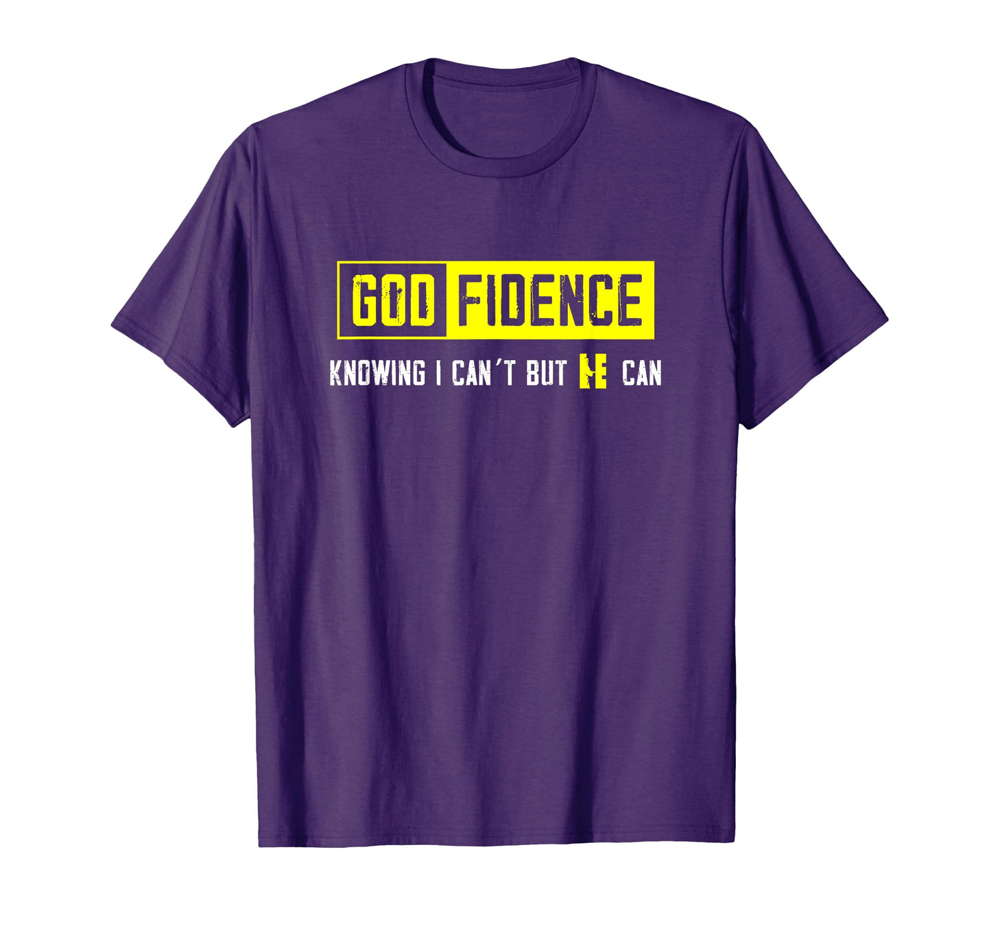 I Can't But I Know A Guy HE Can Jesus GOD The Lord T-Shirt