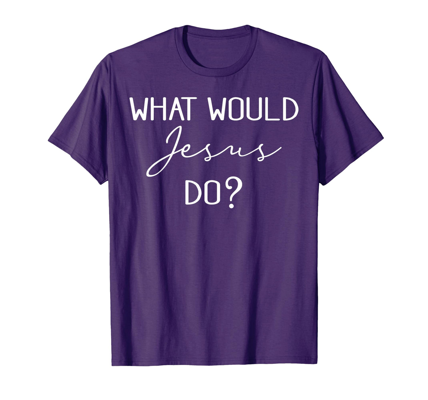 Funny What Would Jesus Do Christian Design Gift T-Shirt