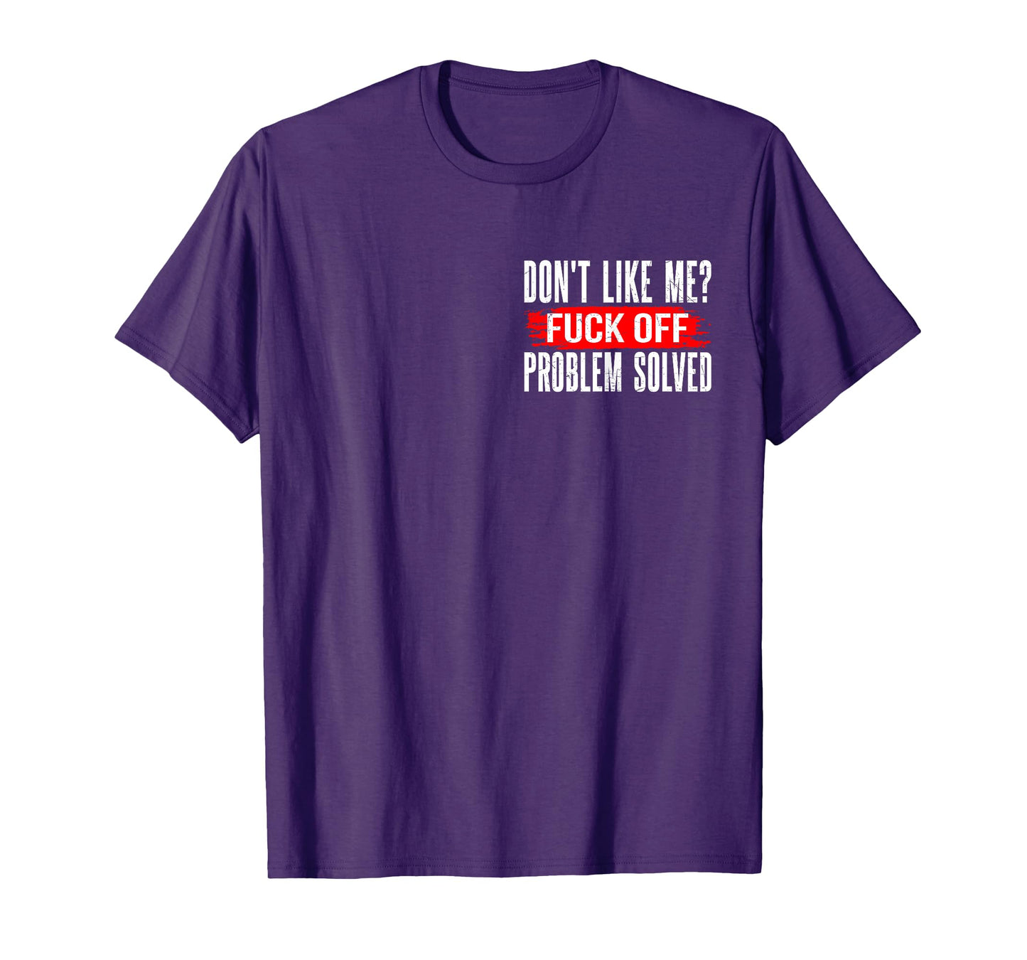 Don't Like Me? F Off Problems Solved Minimalist T-Shirt