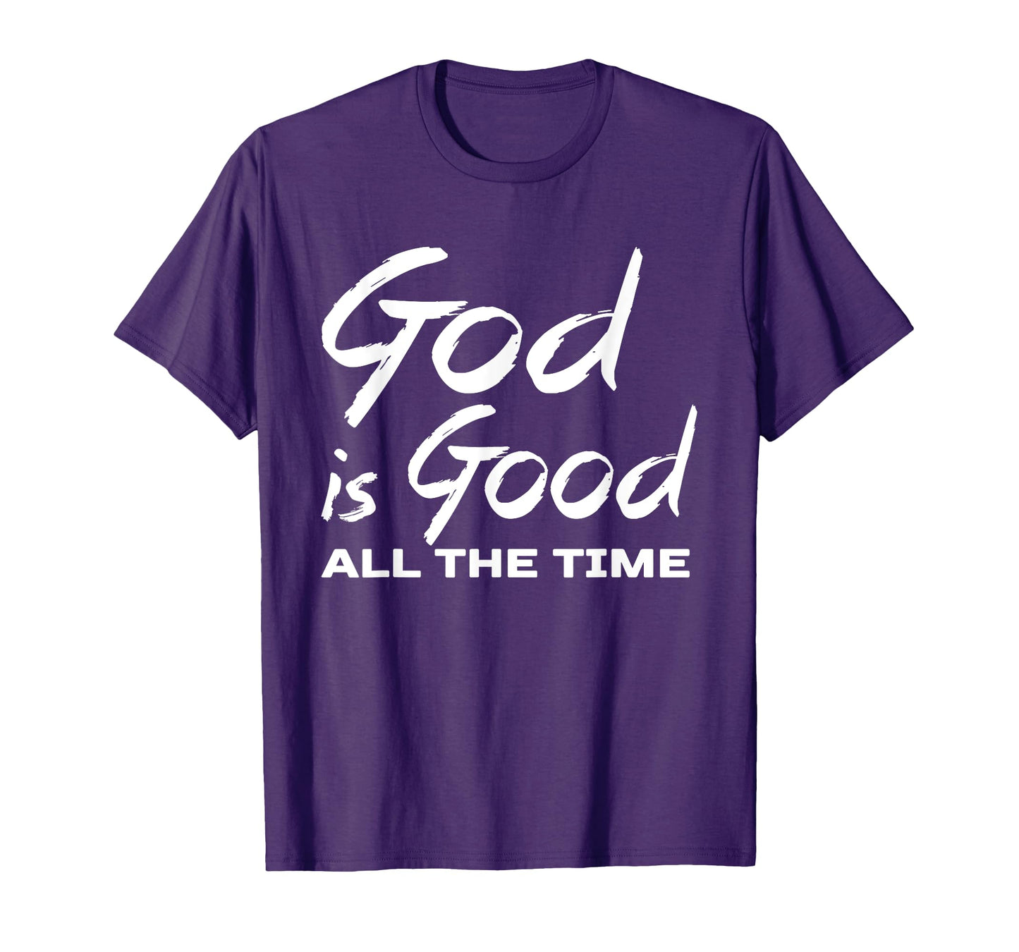 God Is Good All The Time Christian Worship Preachers Gift T-Shirt