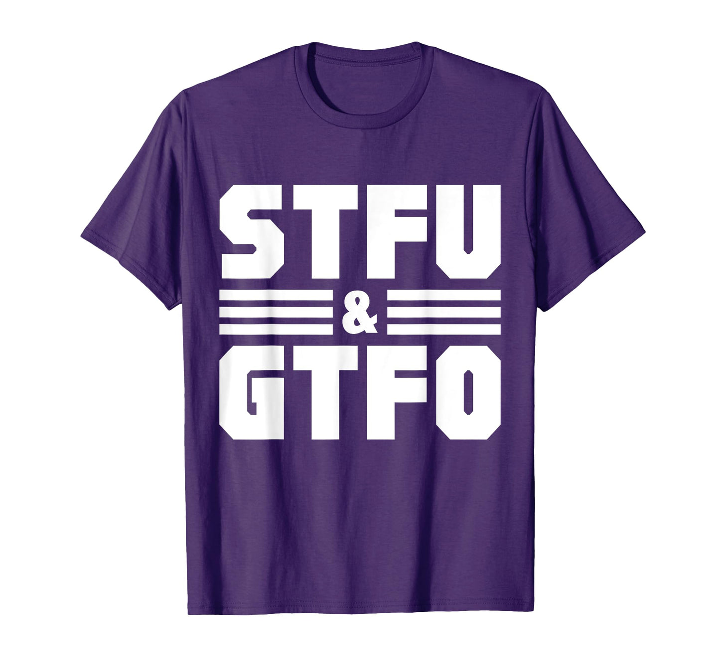 STFU & GTFO Sarcastic Humor Joke T-Shirt