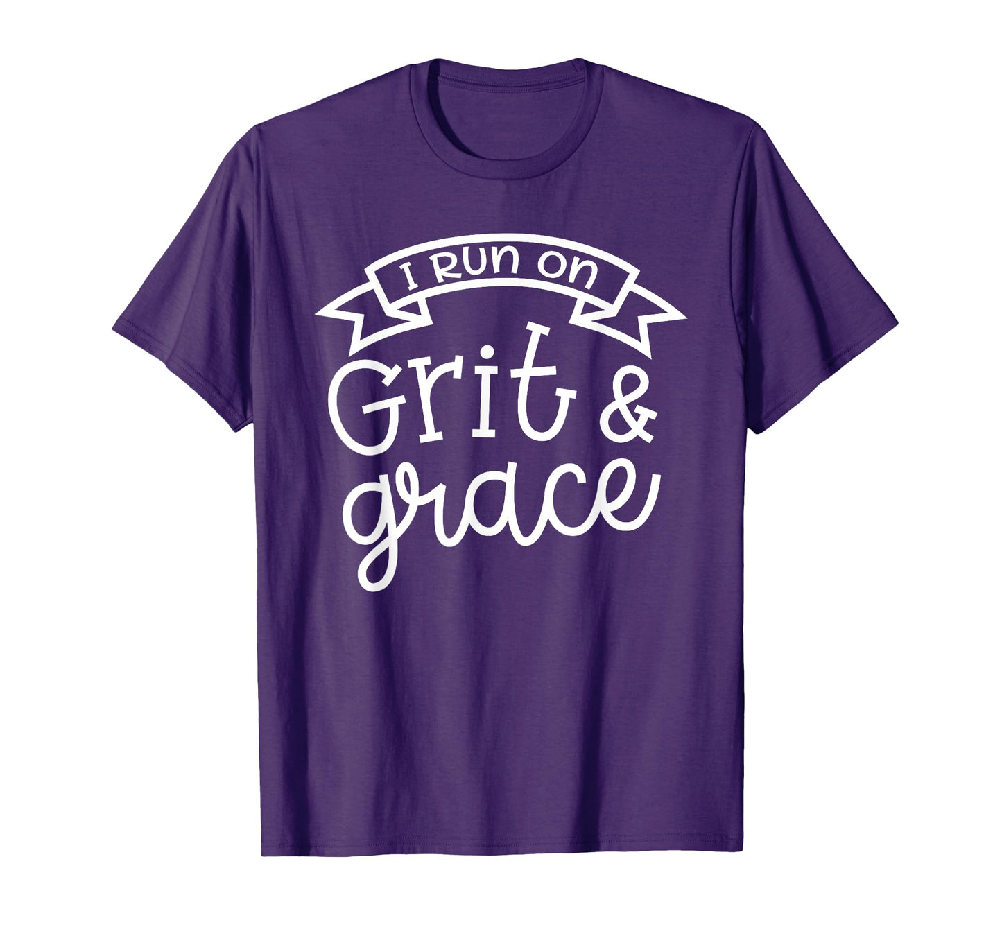 I Run On Grit and Grace Faith Christian Cute Funny T-Shirt