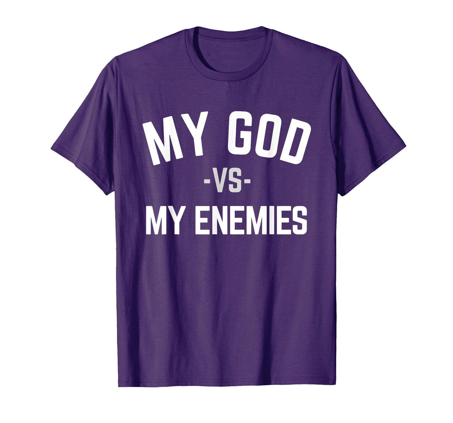 My God Verses My Enemies T-Shirt