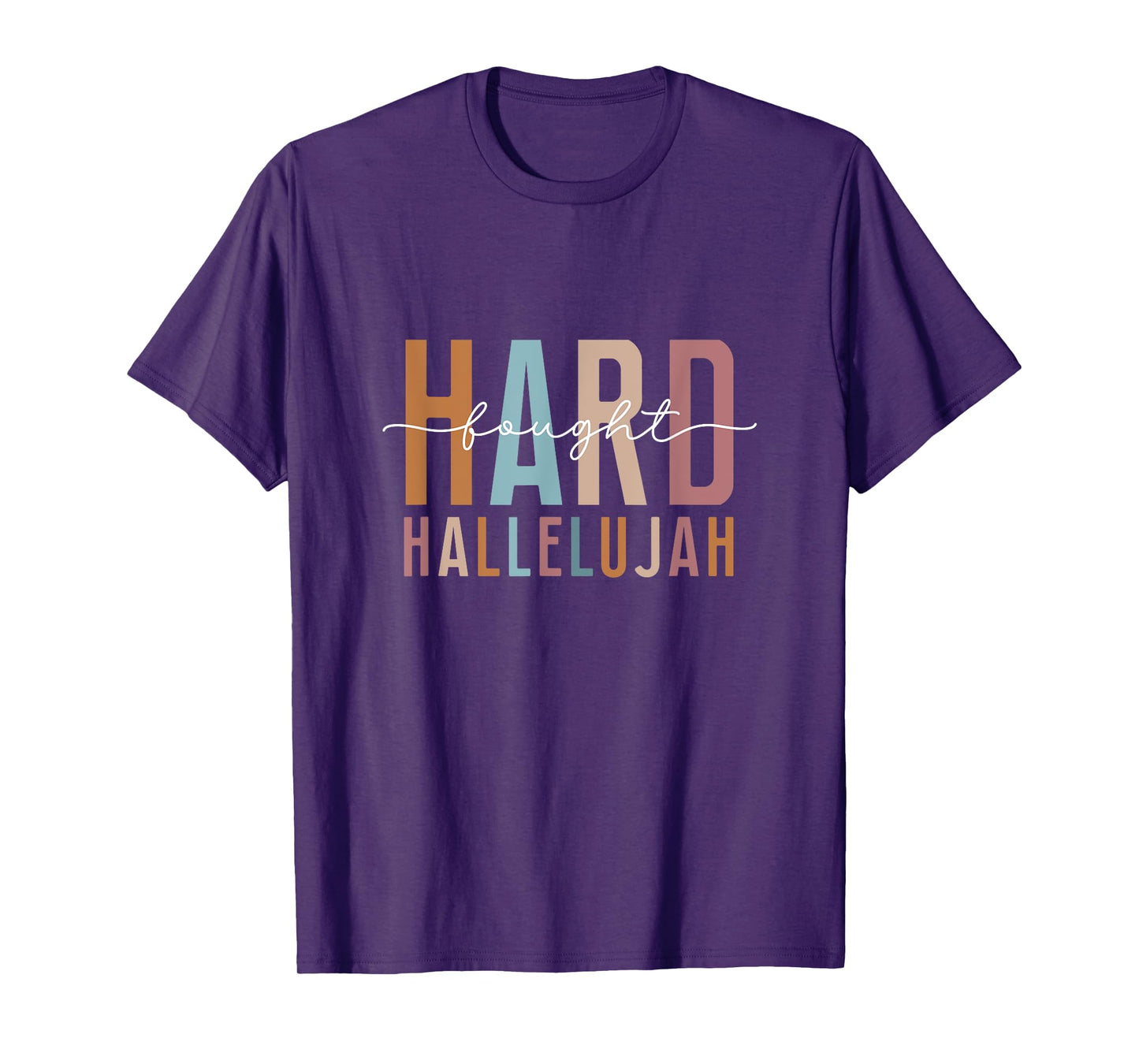Hard Fought Hallelujah God Faith Jesus T-Shirt