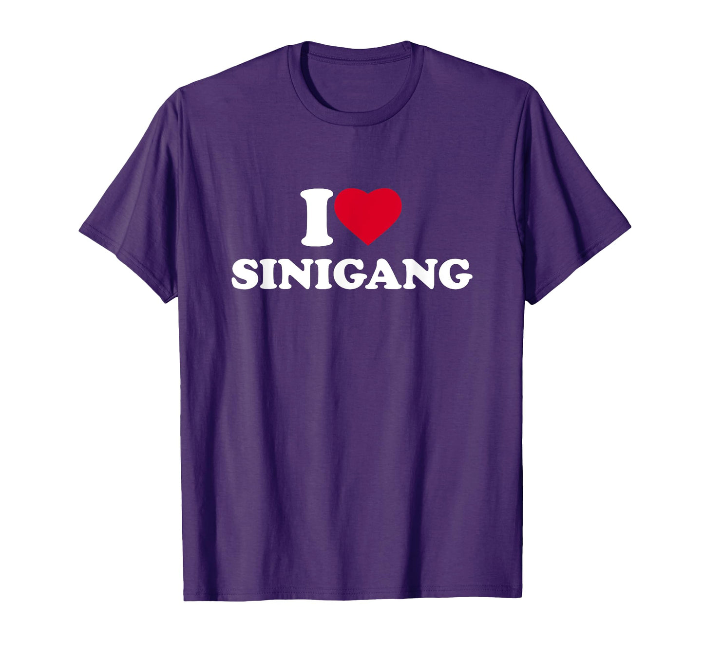 I Love Sinigang I Heart Lover Soup Filipino Food Pinoy T-Shirt