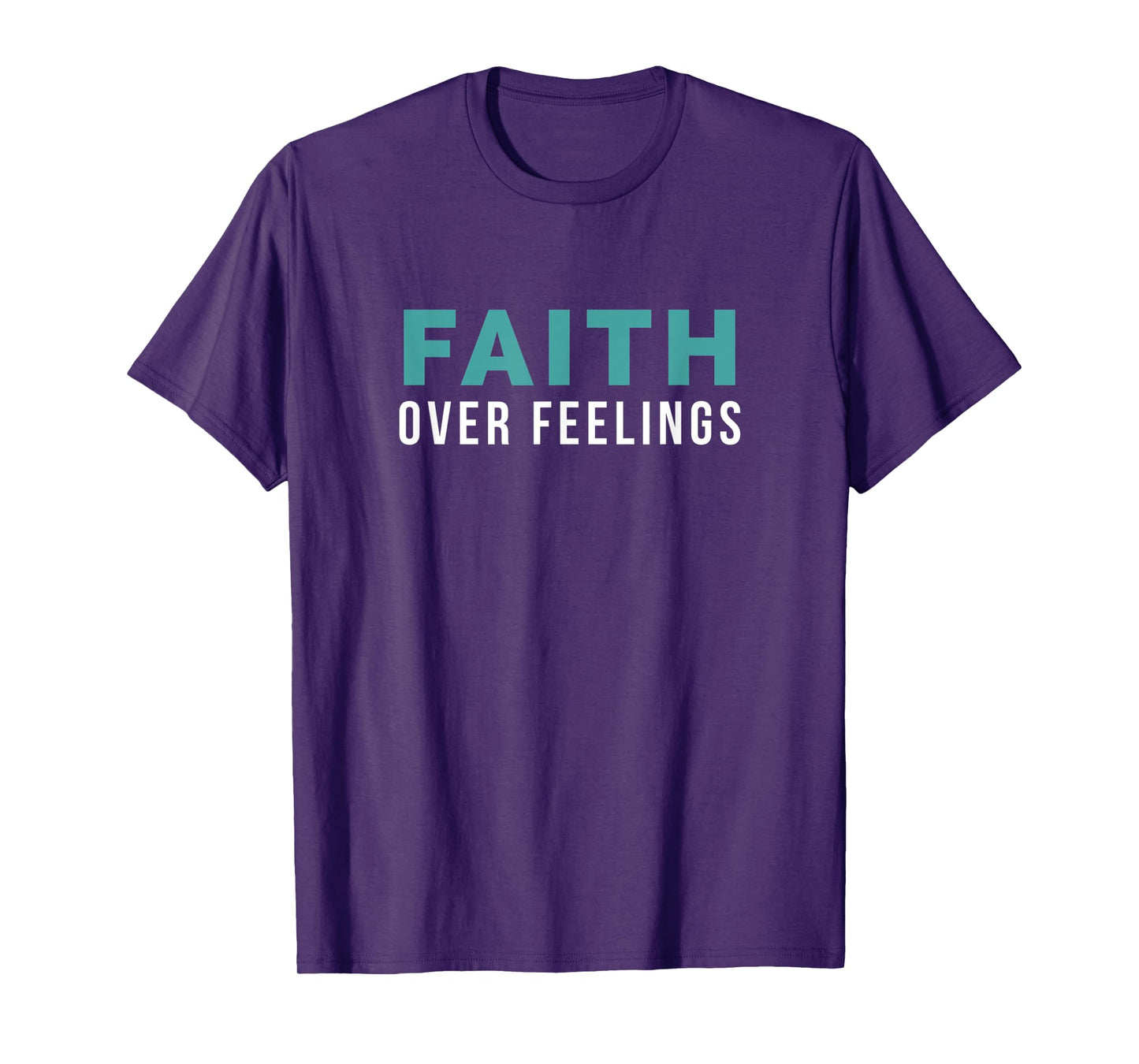 Christian Bible Faith Over Feelings T-Shirt