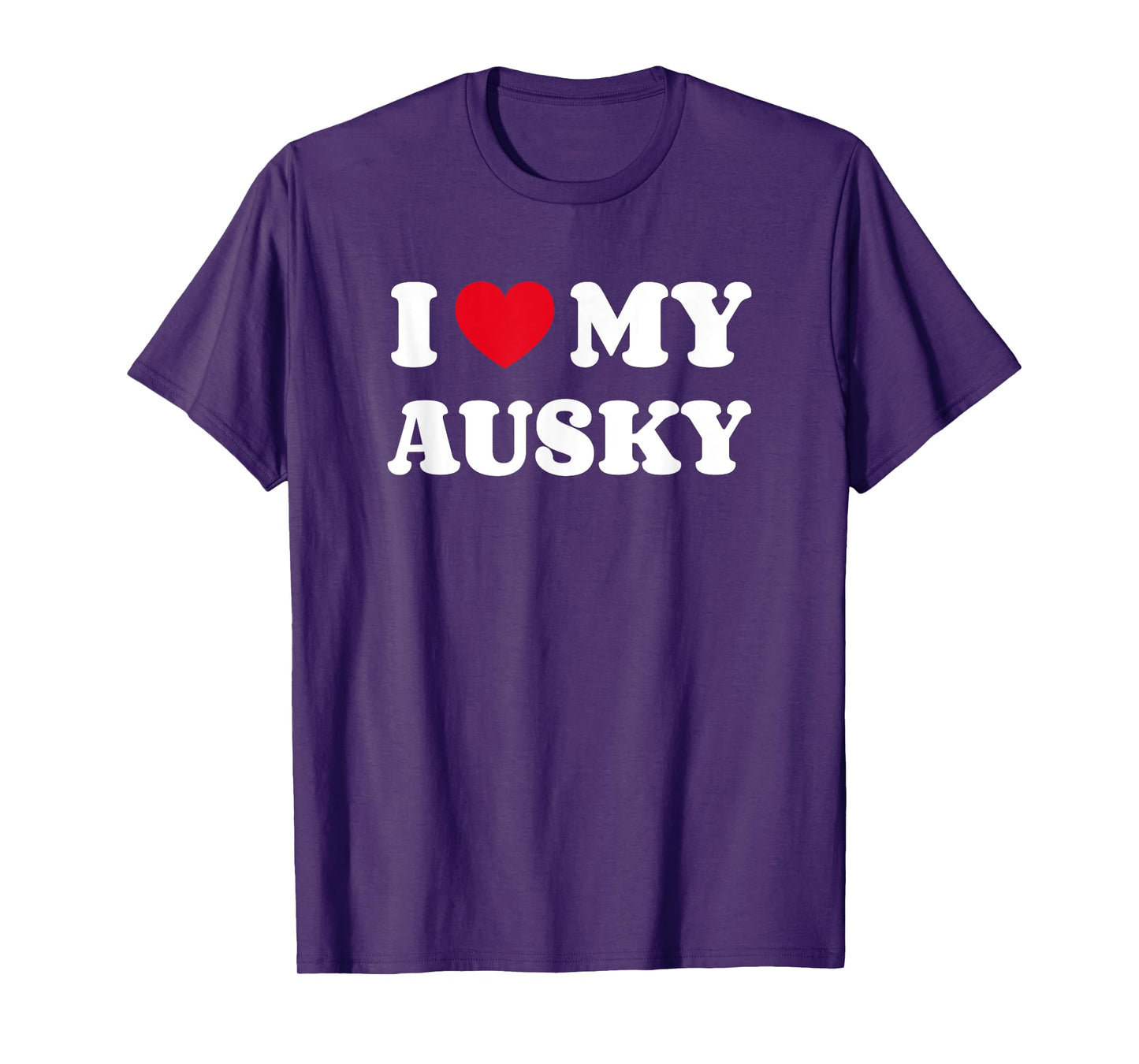 Australian Cattle Dog Siberian Husky Mix I Love My Ausky T-Shirt for Men Women Kids