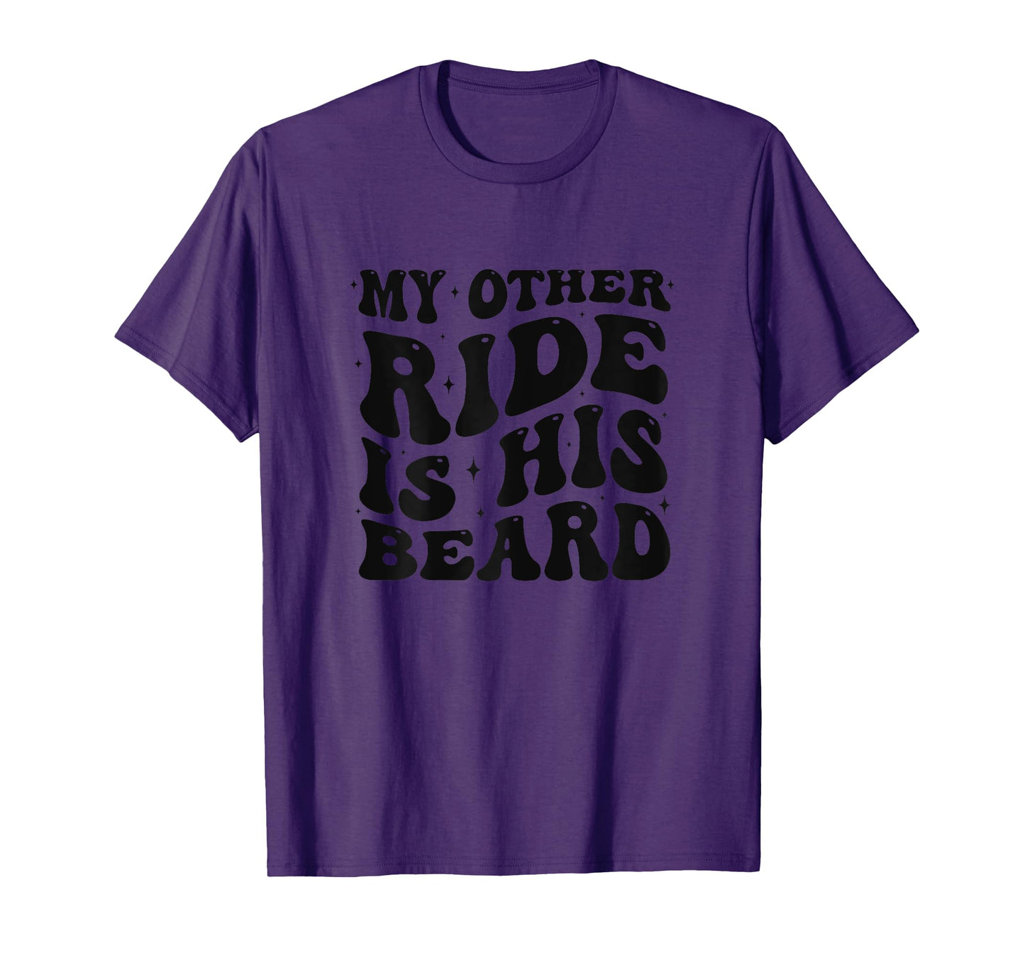 My Other Ride is His Beard Lover Funny Couples Quote Groovy T-Shirt