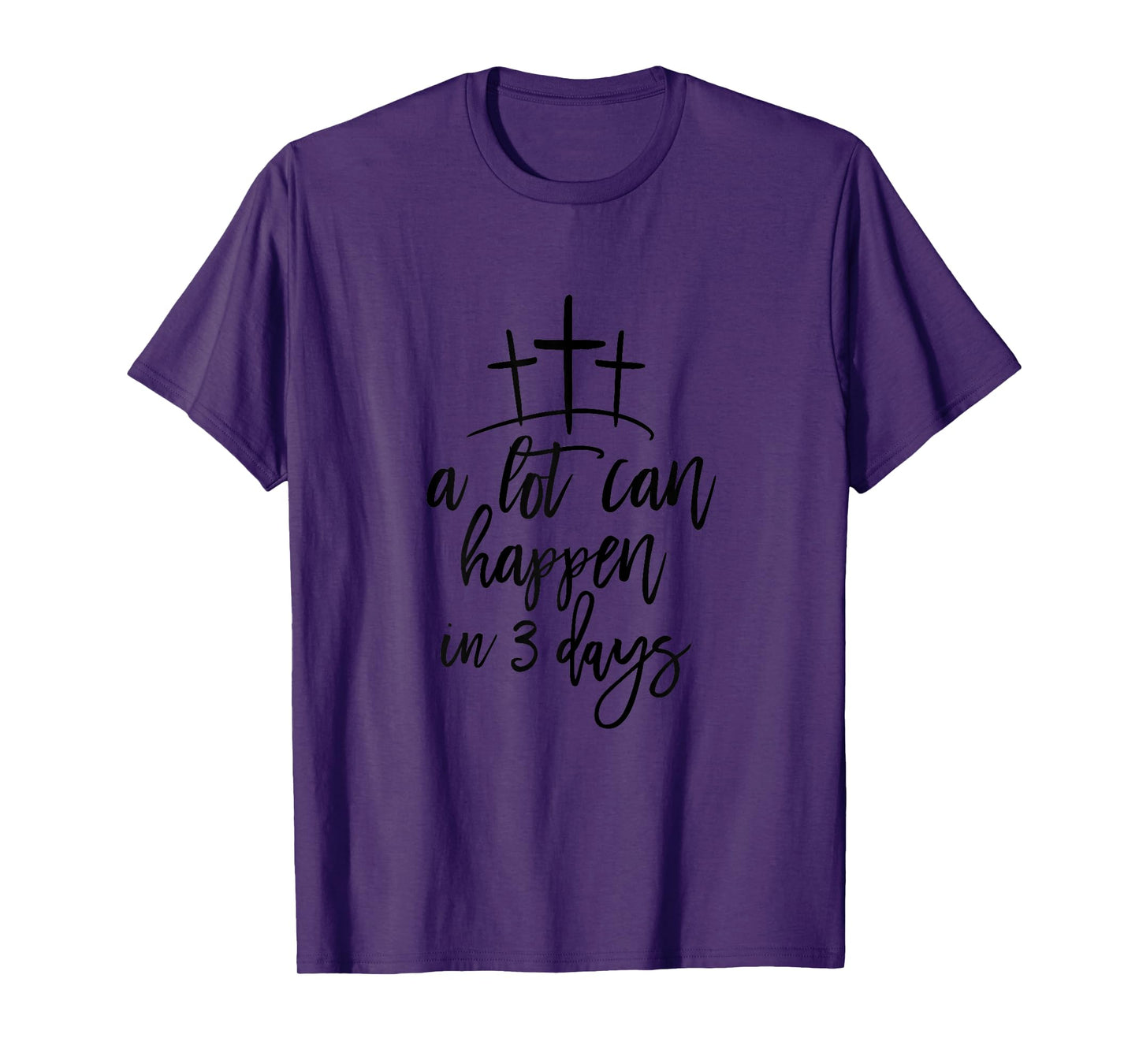 A Lot Can Happen in 3 Days for Women Easter Christian T-Shirt