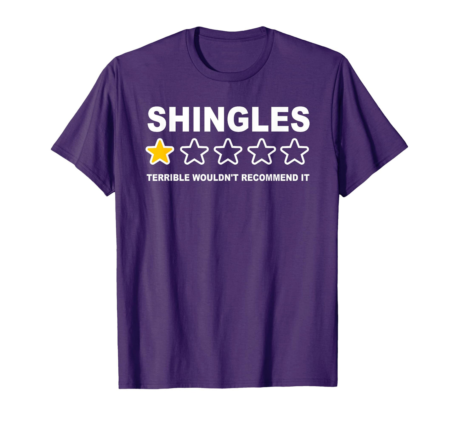 Shingles Terrible Wouldn't Recommend It Funny Quote Design T-Shirt