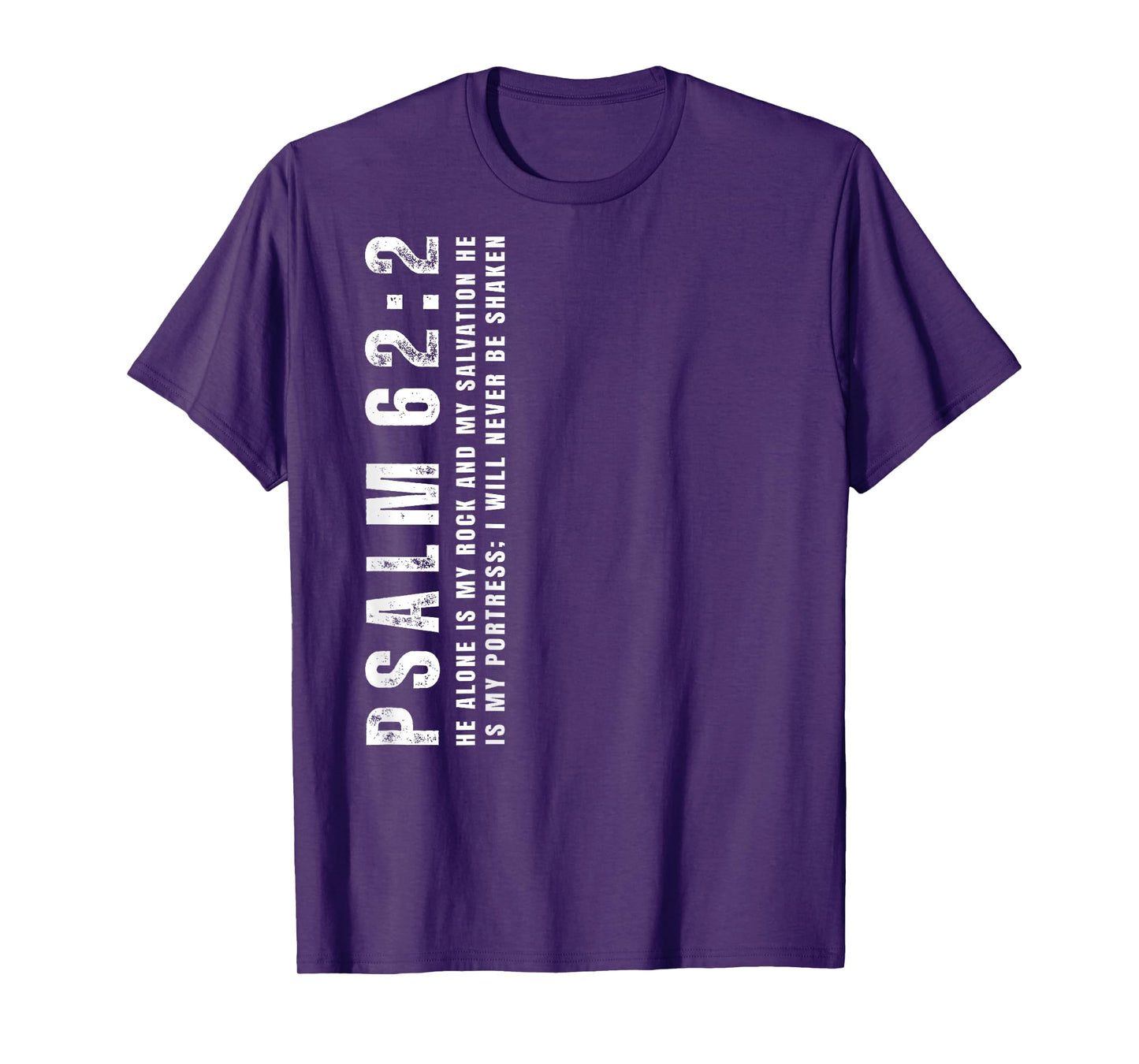 Psalm 62:2, I Will Never Be Shaken, Design on Back T-Shirt