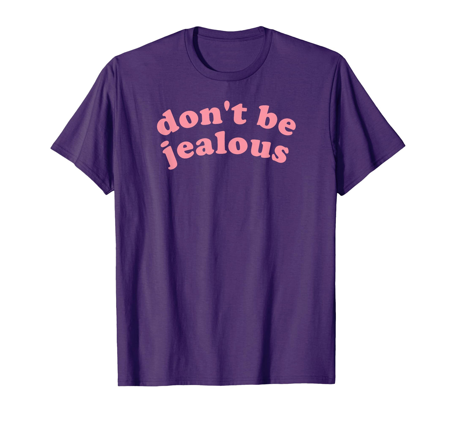 Irreverent Tees Don't Be Jealous Unisex Adult T-Shirt, Black, Small, Short Sleeve, Sarcastic Design