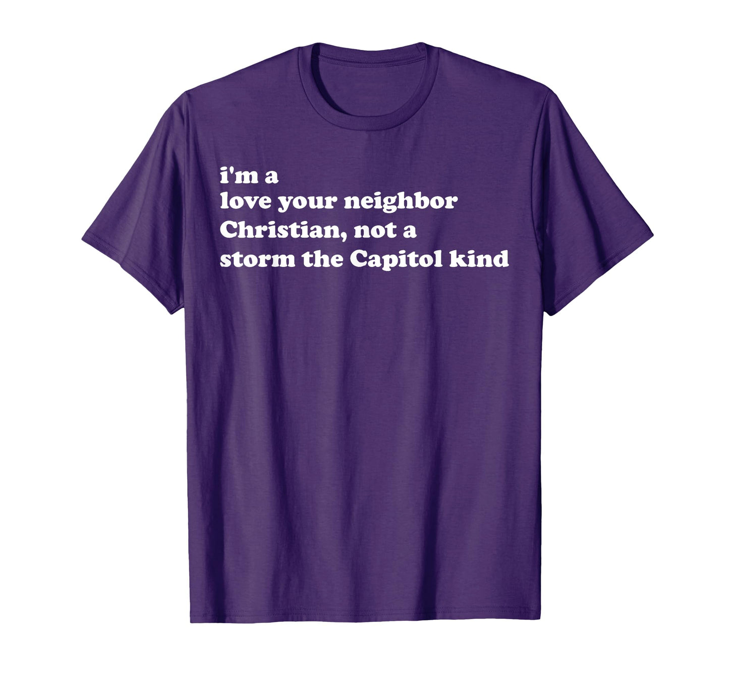 I'm A Love Your Neighbor Christian Not A Storm The Capital T-Shirt