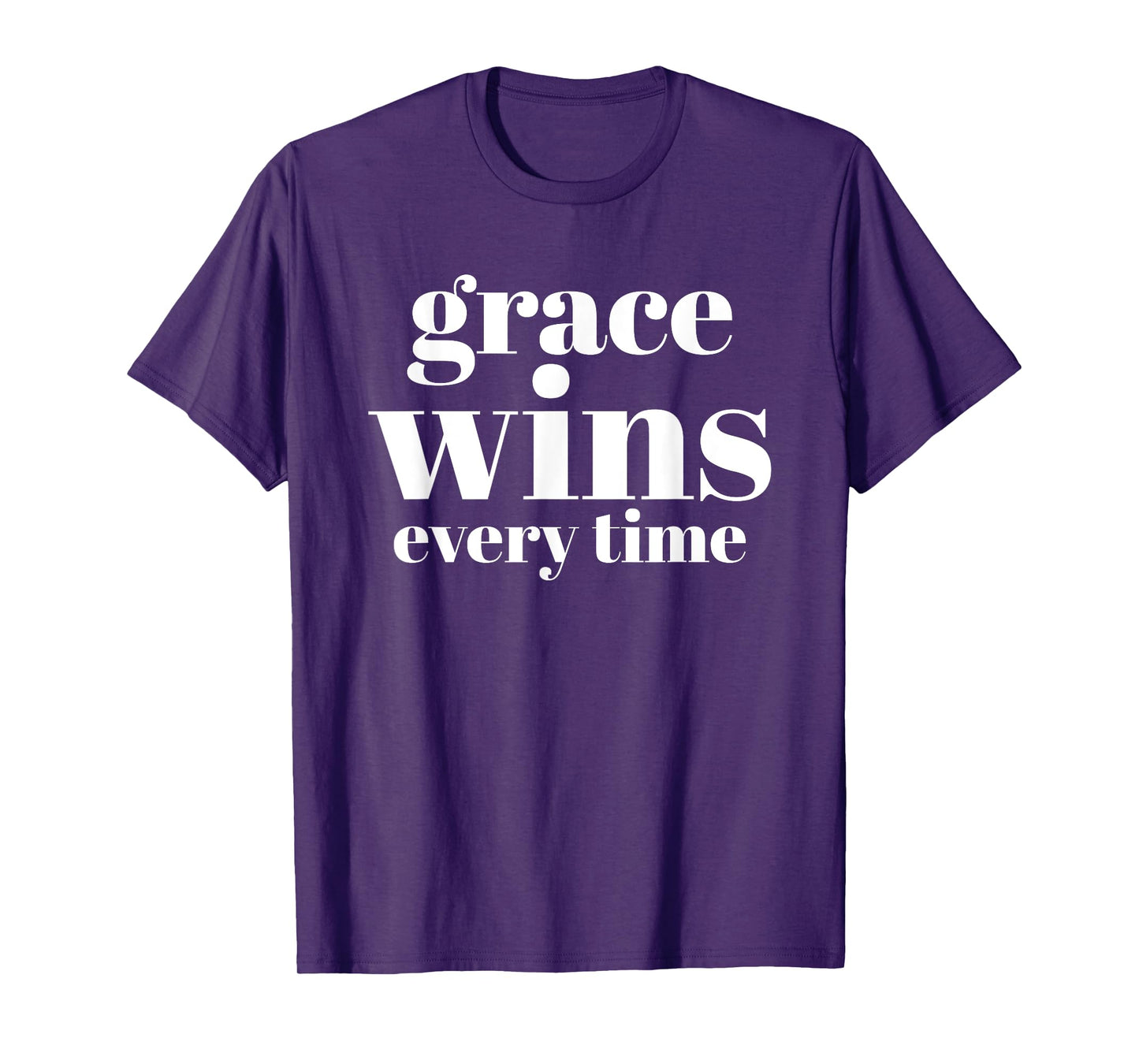 Grace Wins Every Time T-Shirt