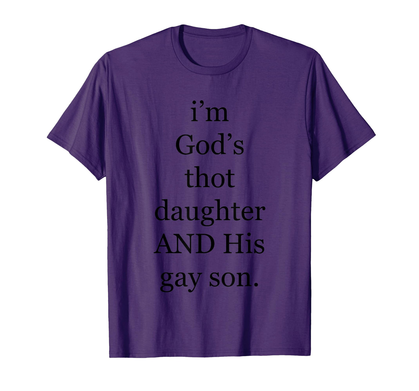 I’m God’s Thot Daughter And His Gay Son T-Shirt