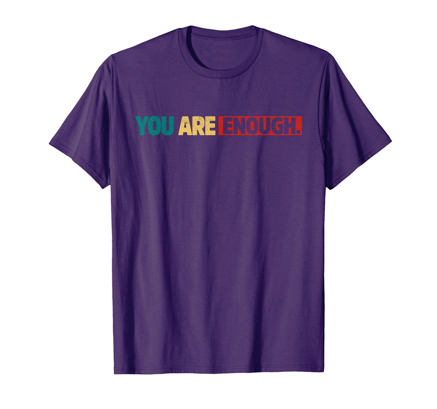 You Are Enough Dear Person Behind Me Inspirational Women Men T-Shirt