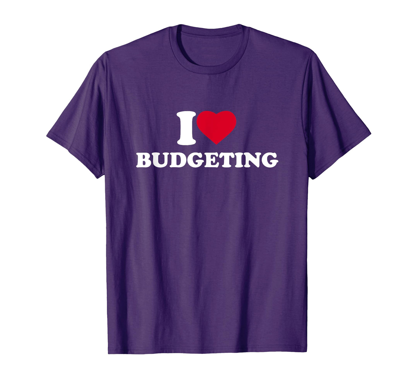 I Love Budgeting I Heart Budgeting Lover T-Shirt