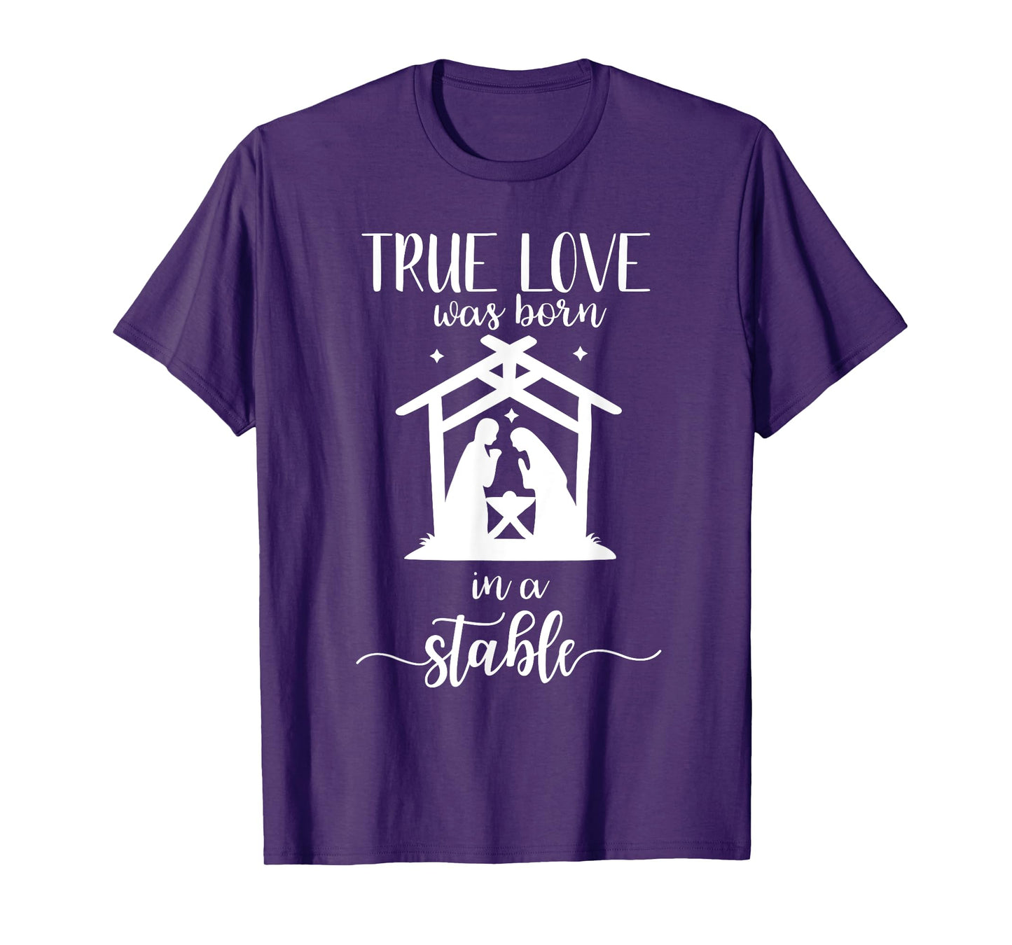 True Love Was Born in a Stable Nativity Christmas T Shirt