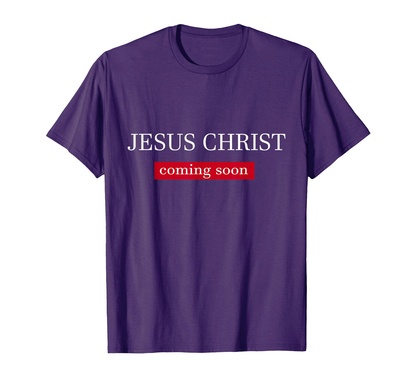 Jesus Christ Is Coming Soon T-Shirt
