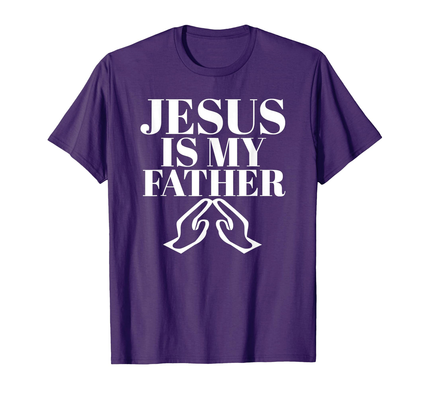 Funny Jesus is My Father Jesus Christ T-Shirt
