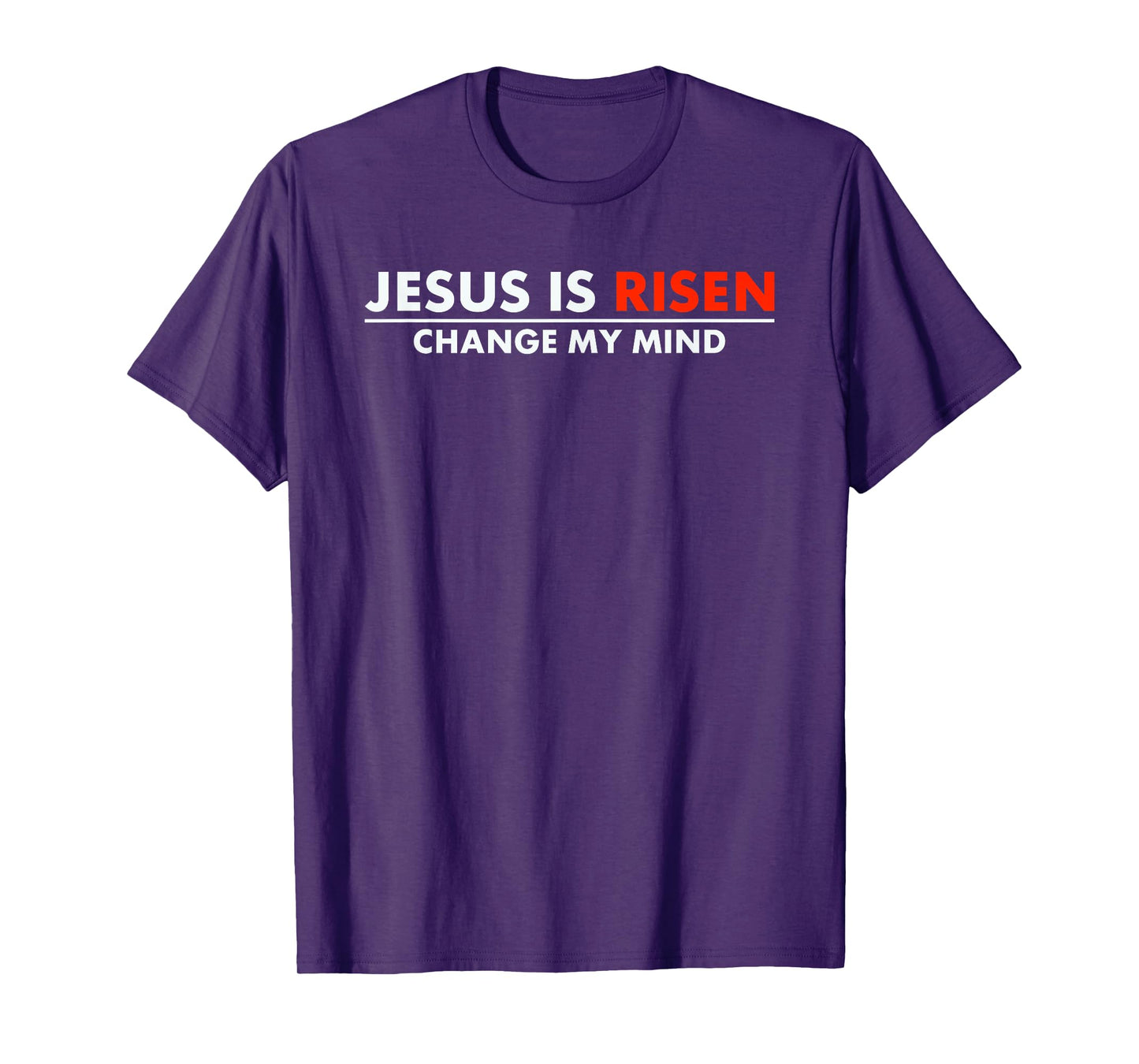 Jesus Is Risen Change My Mind Christian Faith T-Shirt
