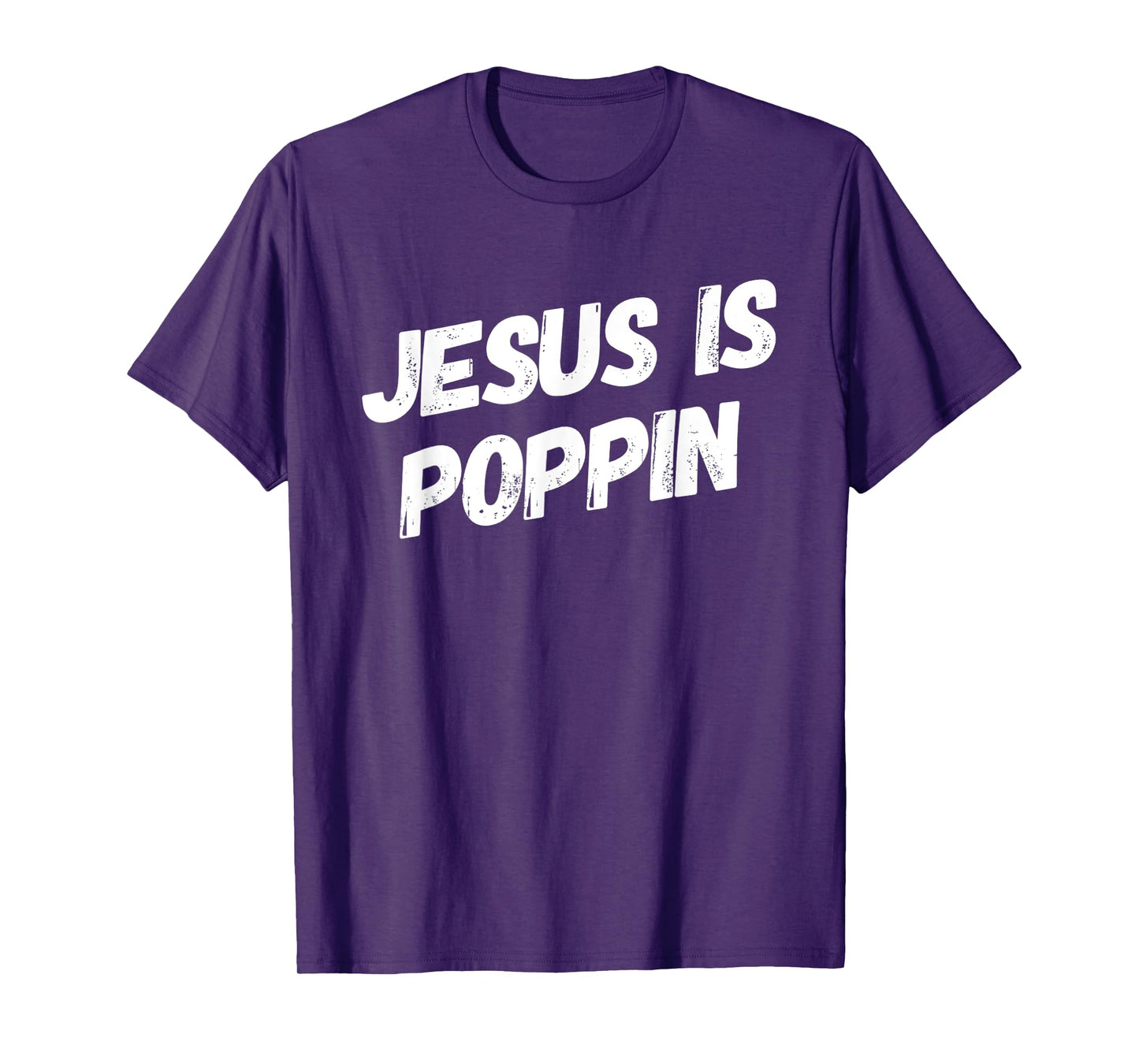 Jesus Is Poppin - Funny Christian Jesus Lover Faith Lord T-Shirt