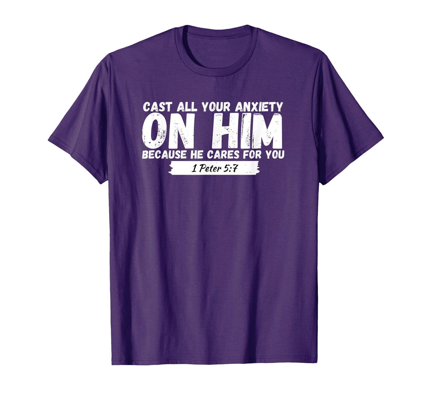 Cast All Your Anxiety On Him 1 Peter 5:7, Bible Verse Church T-Shirt