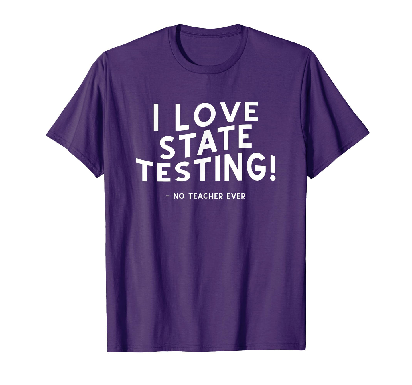 I Love State Testing and I'm Sarcastic Funny Teacher Student T-Shirt for Men Women Kids
