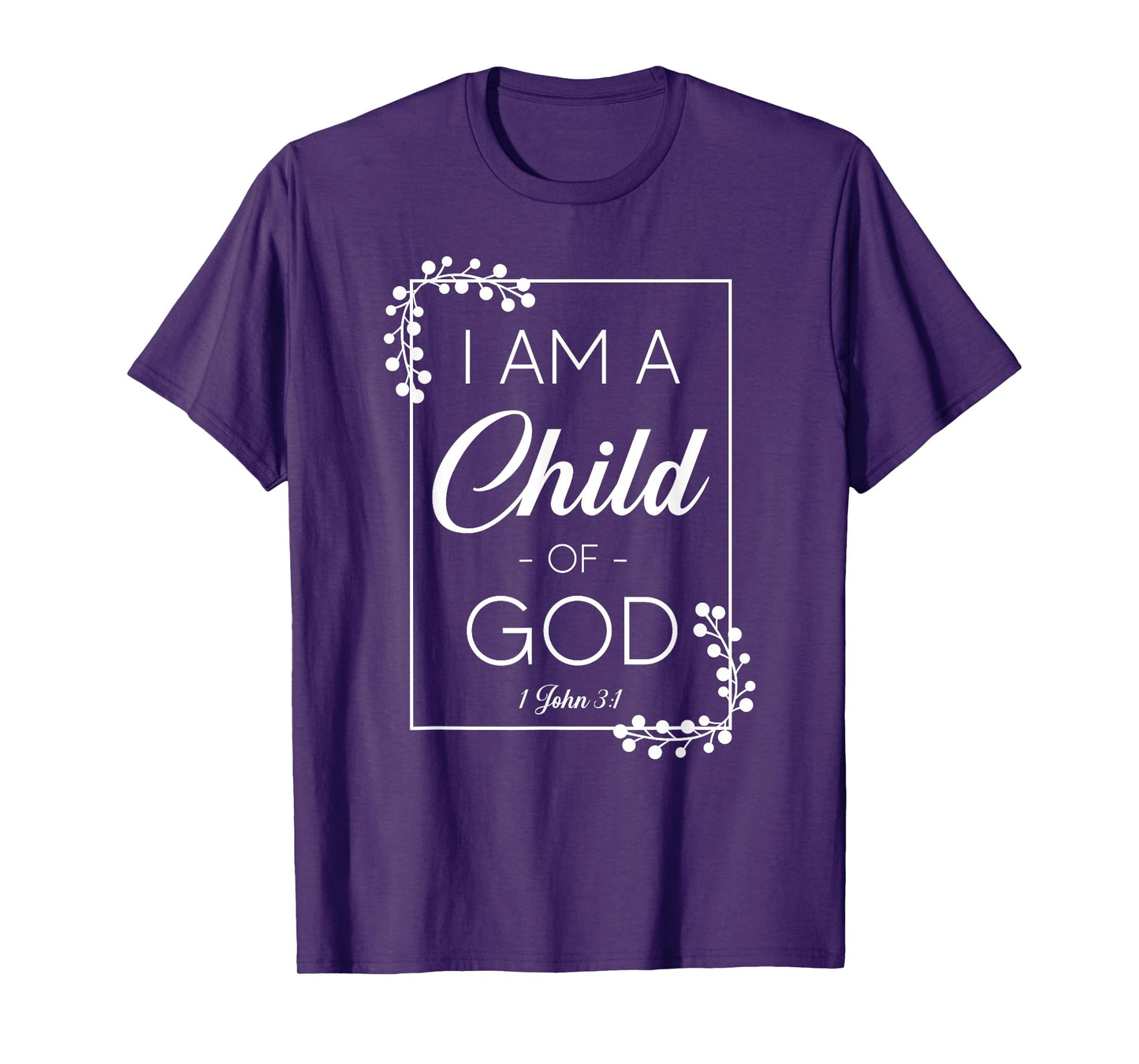 Christian Bible Verse I Am A Child Of God 1 John 3:1 T-Shirt