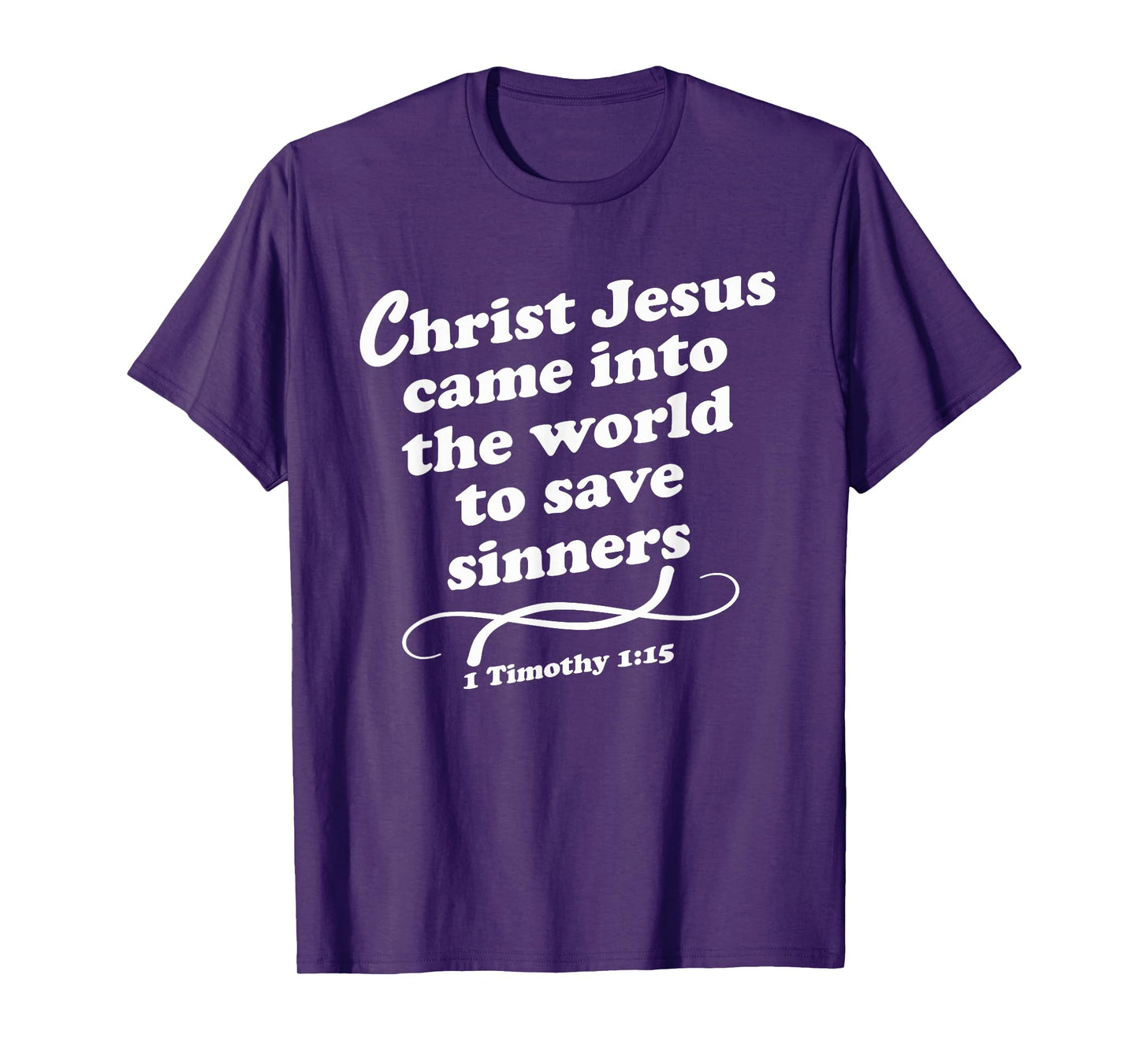 Christ Jesus Came Into The World To Save Sinners Gospel KJV T-Shirt