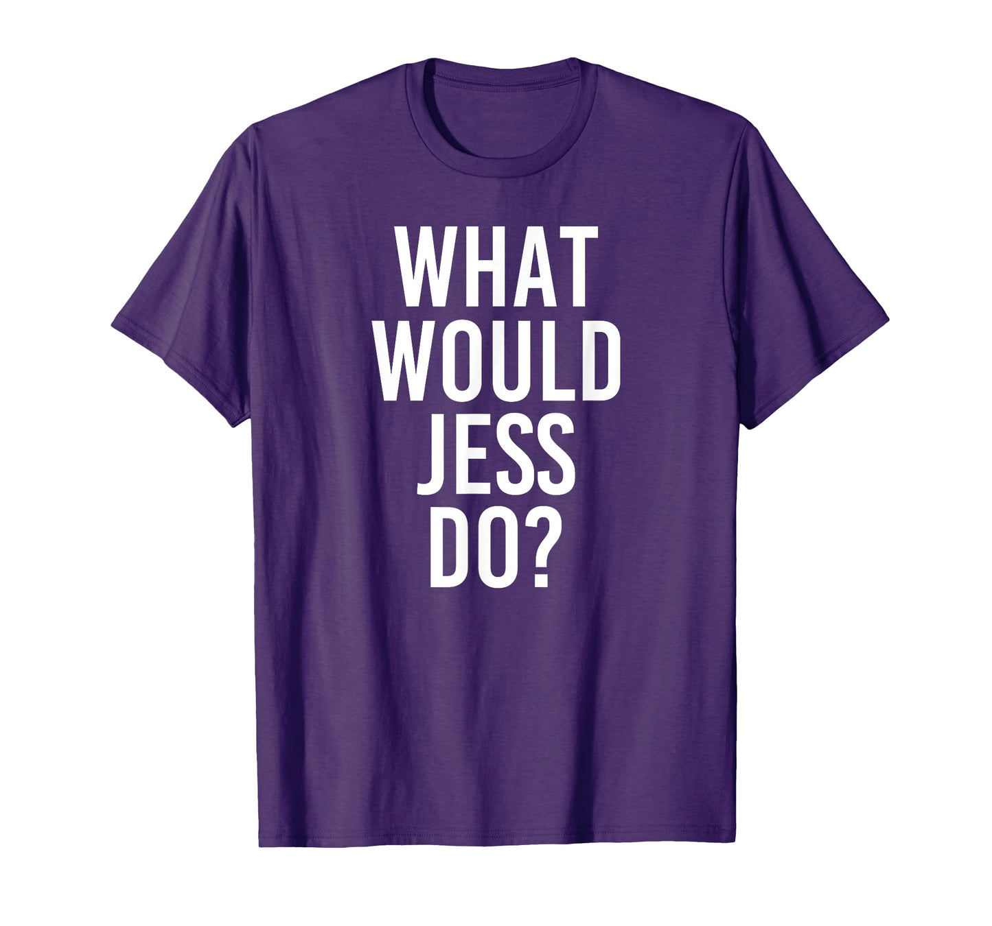 What Would JESS Do Funny Personalized Name Joke Men Gift T-Shirt