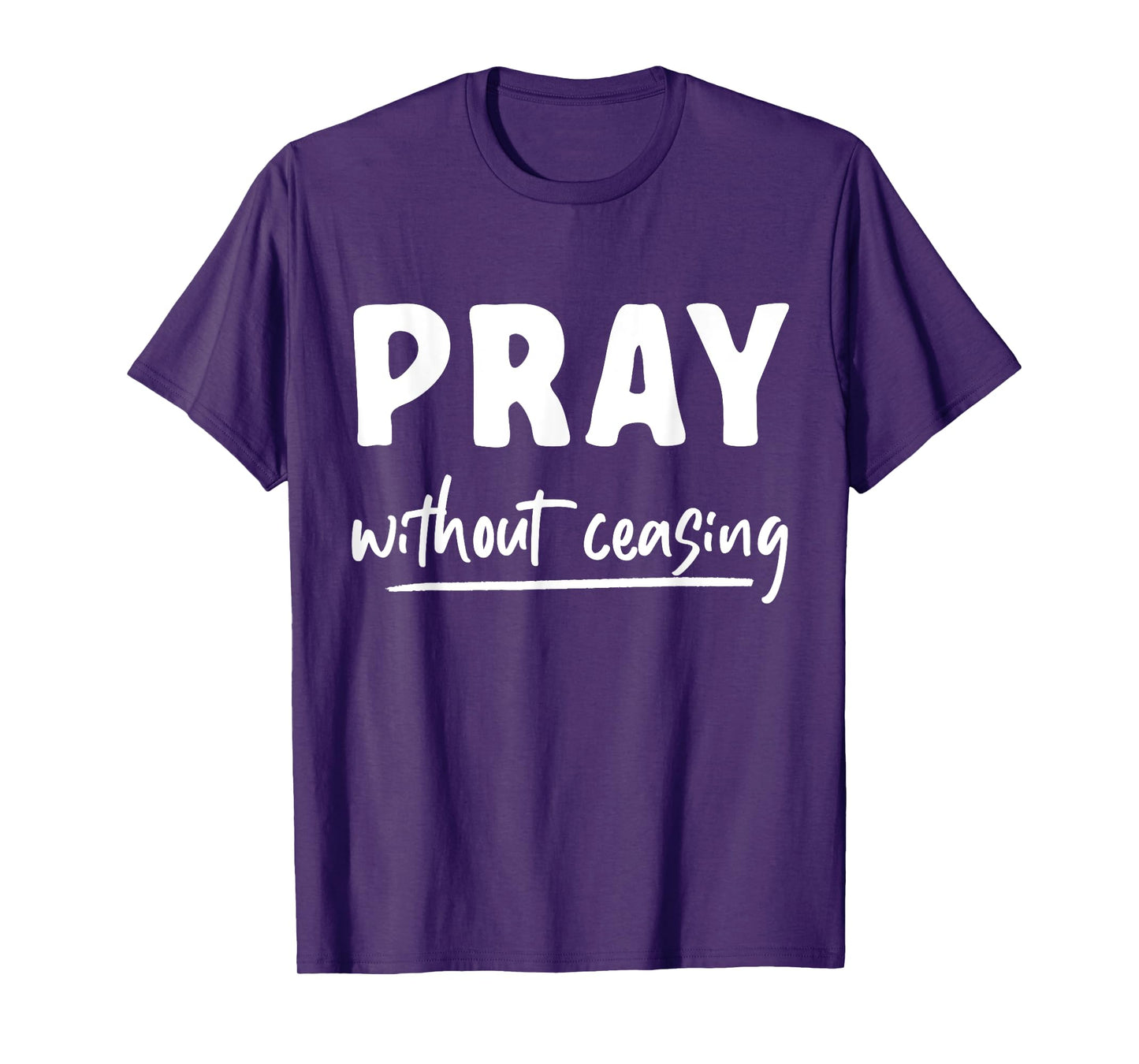 Pray Without Ceasing Pray T-Shirt