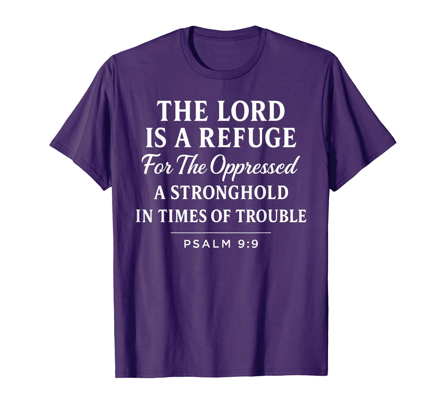 The Lord is a Refuge Psalm 9:9 Bible Verse Faith Scripture T-Shirt