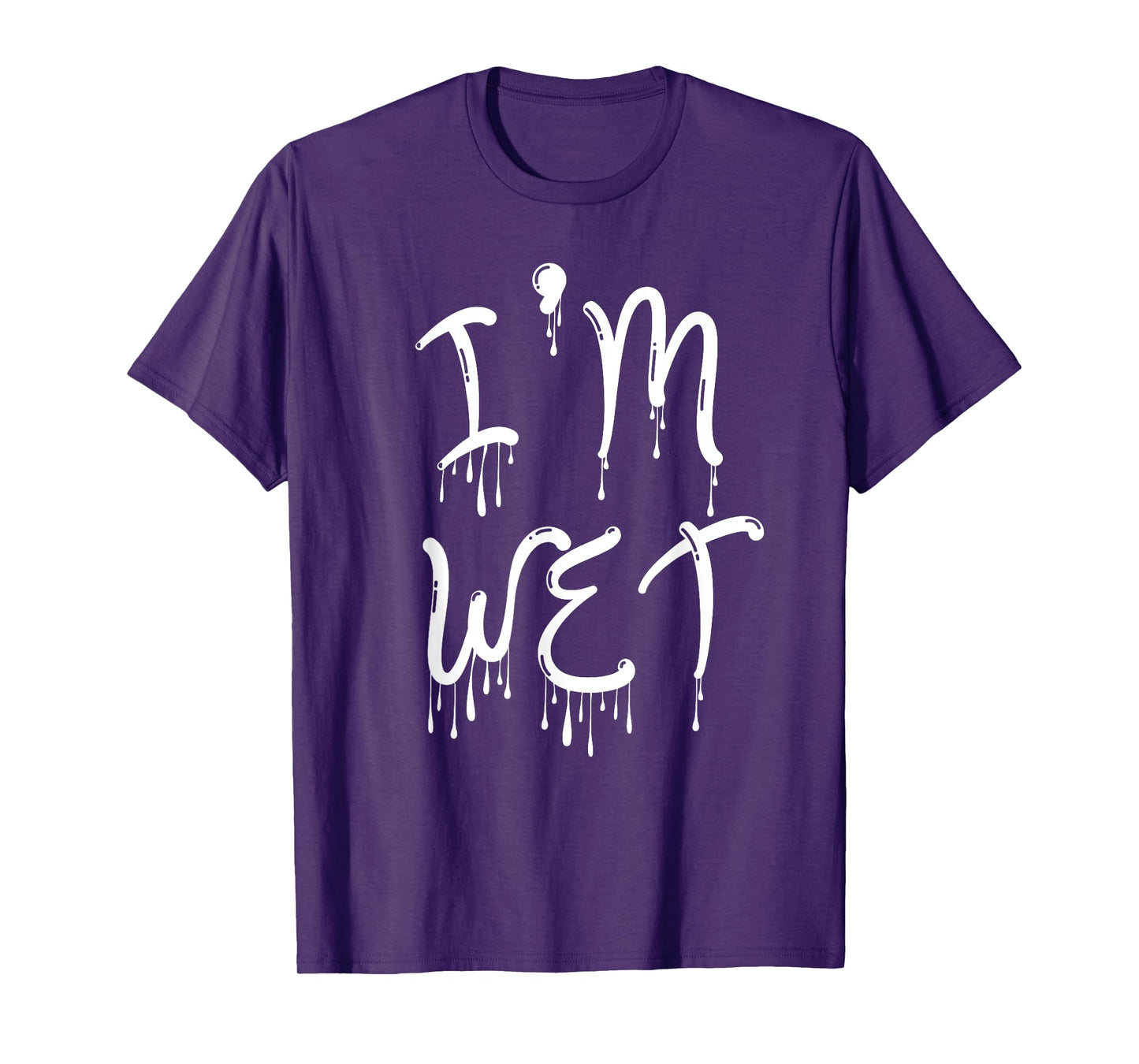 I'm Wet, Funny, Jokes, Sarcastic T-Shirt