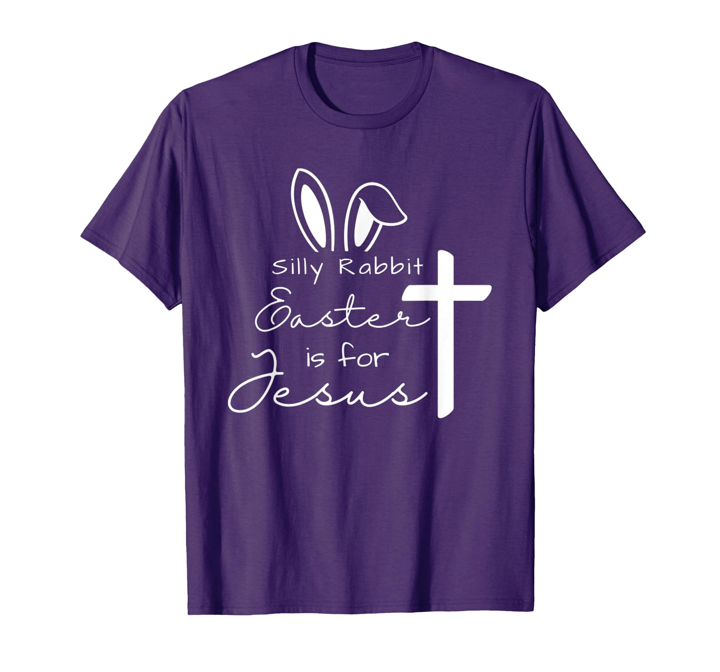 Silly Rabbit Easters For Jesus Funny Easter Bunny Christian T-Shirt